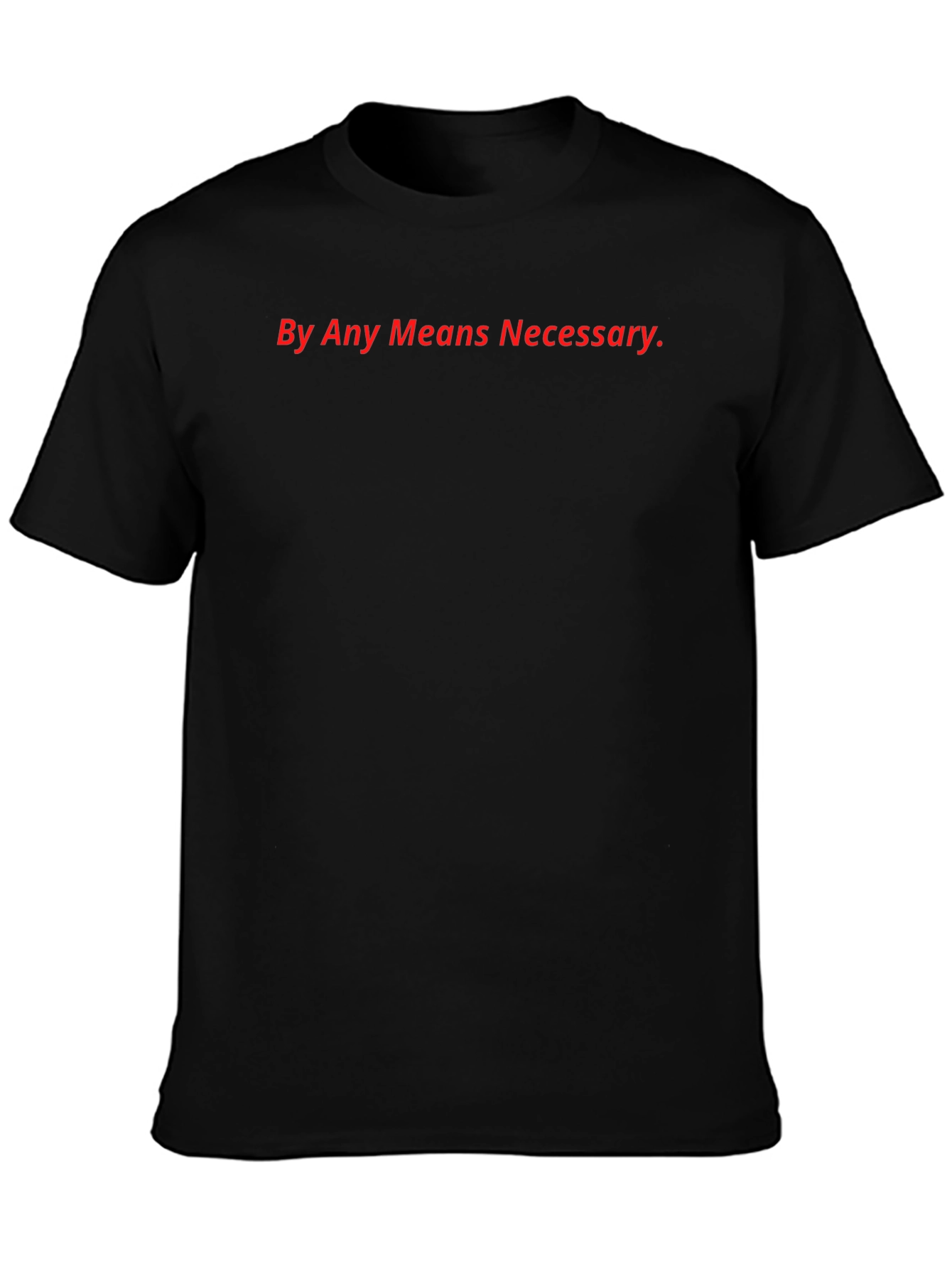 By Any Means Necessary Black T-Shirt