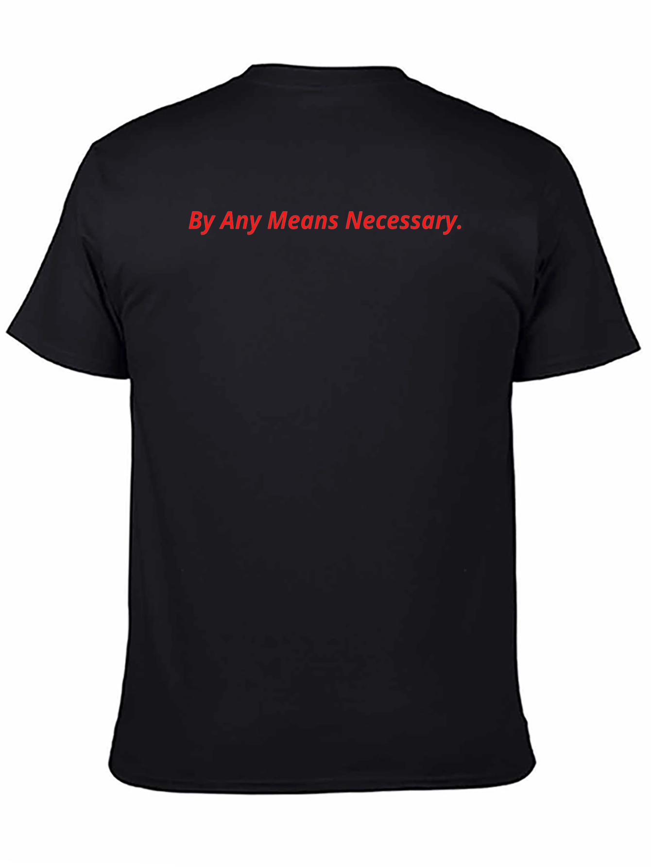 By Any Means Necessary Black T-Shirt