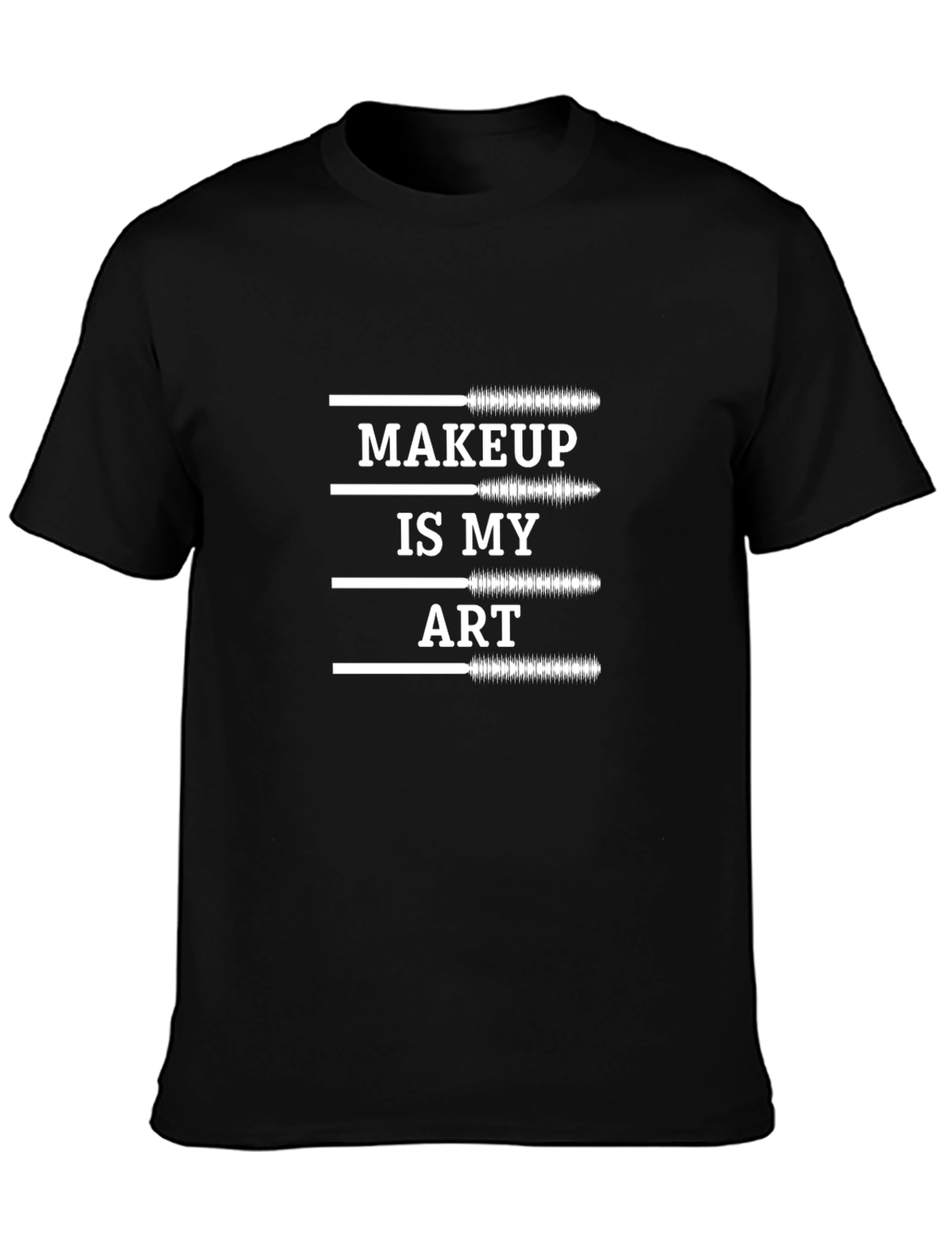 Makeup is My Art - Graphic T-Shirt
