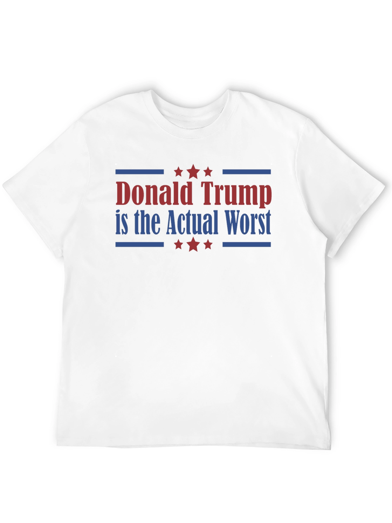 Donald Trump is the Actual Worst T-Shirt