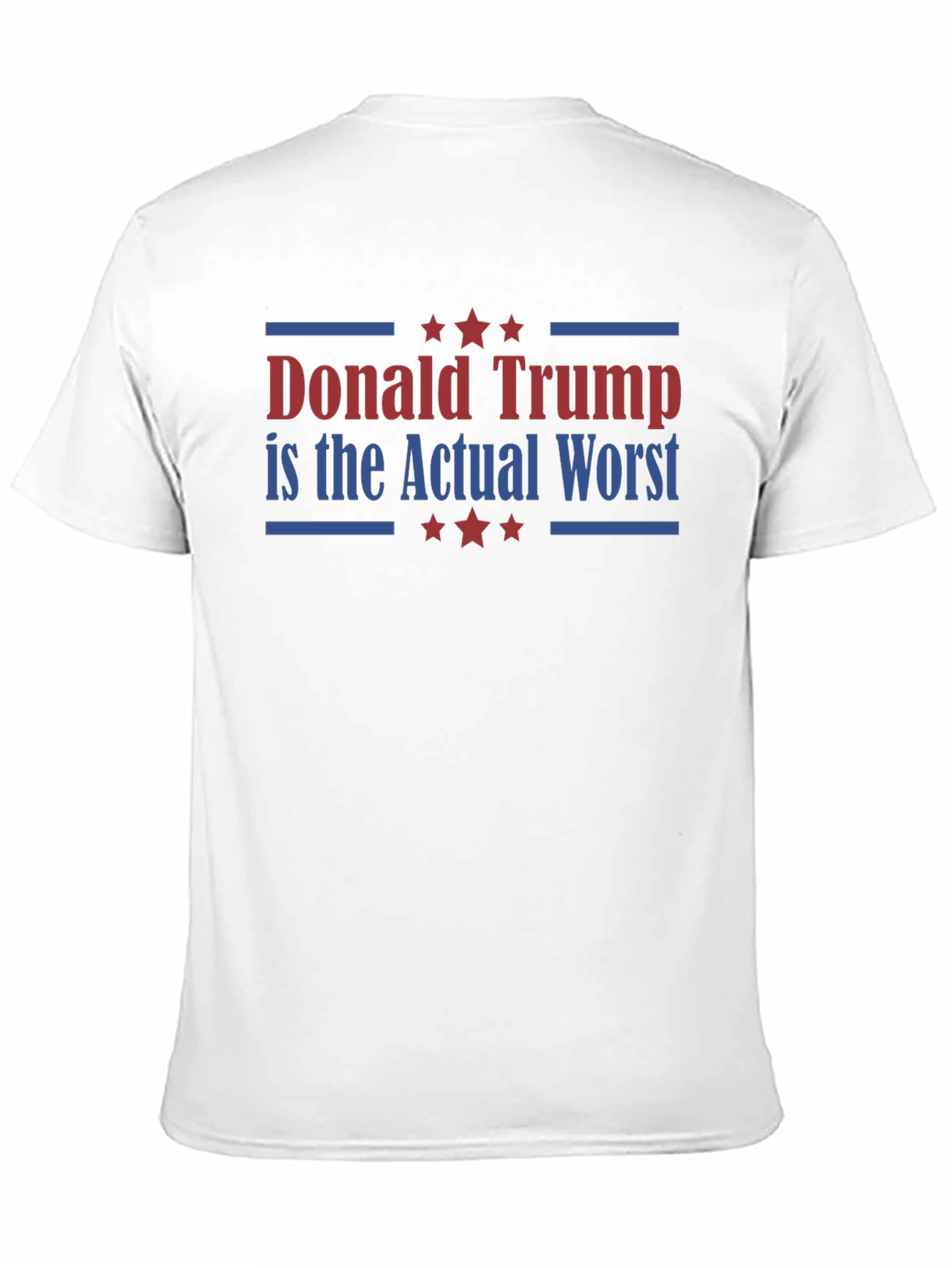 Donald Trump is the Actual Worst T-Shirt