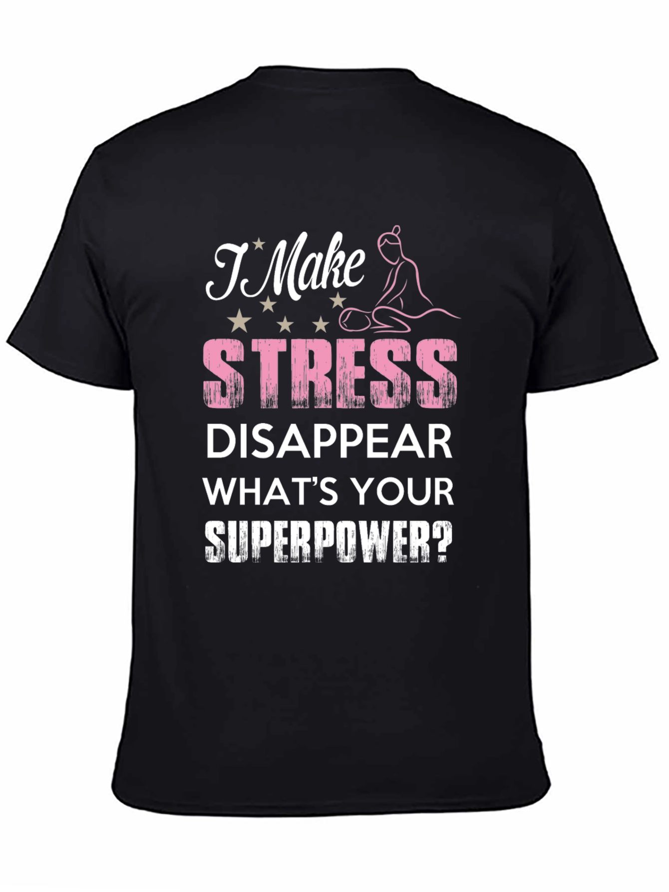 Stress Disappear T-Shirt - Superpower Design
