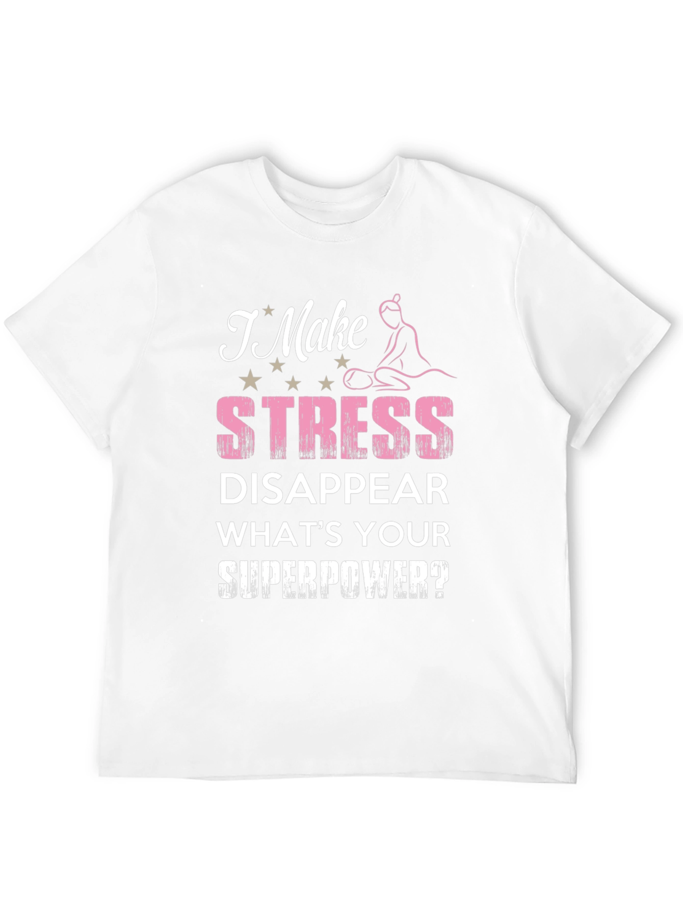 Stress Disappear T-Shirt - Superpower Design