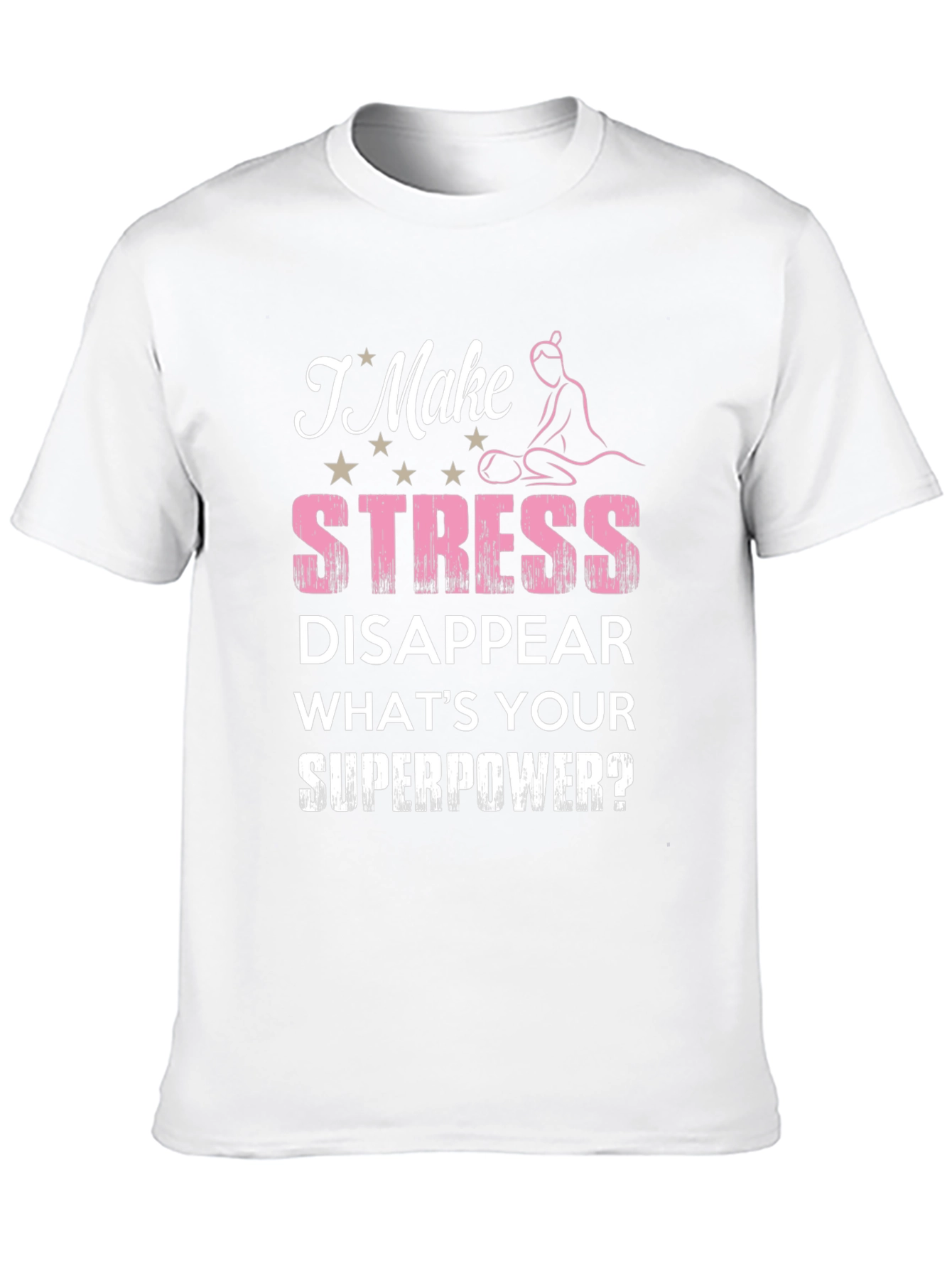 Stress Disappear T-Shirt - Superpower Design