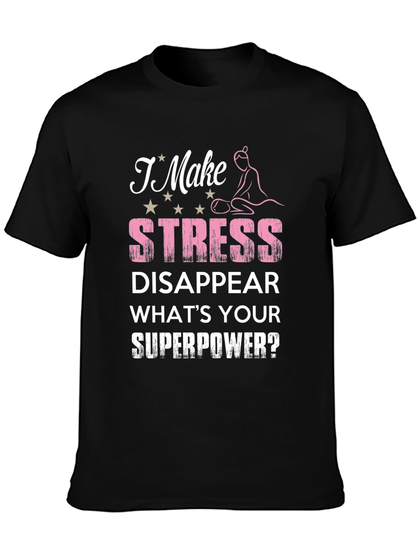 Stress Disappear T-Shirt - Superpower Design