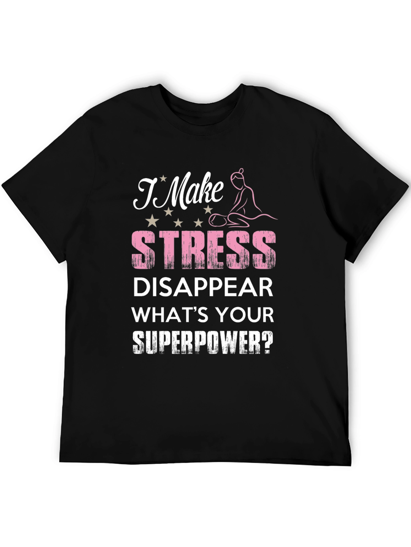 Stress Disappear T-Shirt - Superpower Design