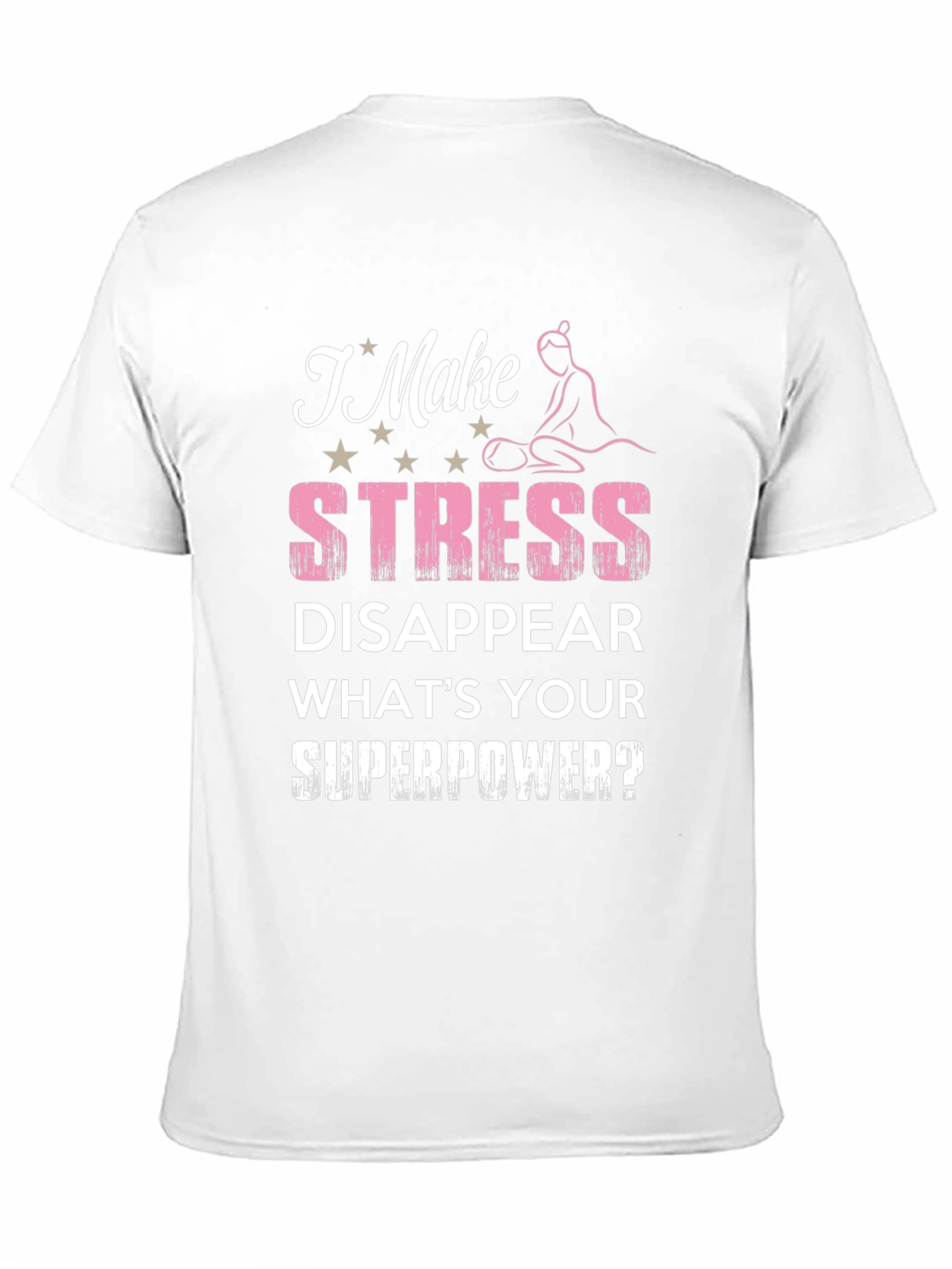 Stress Disappear T-Shirt - Superpower Design