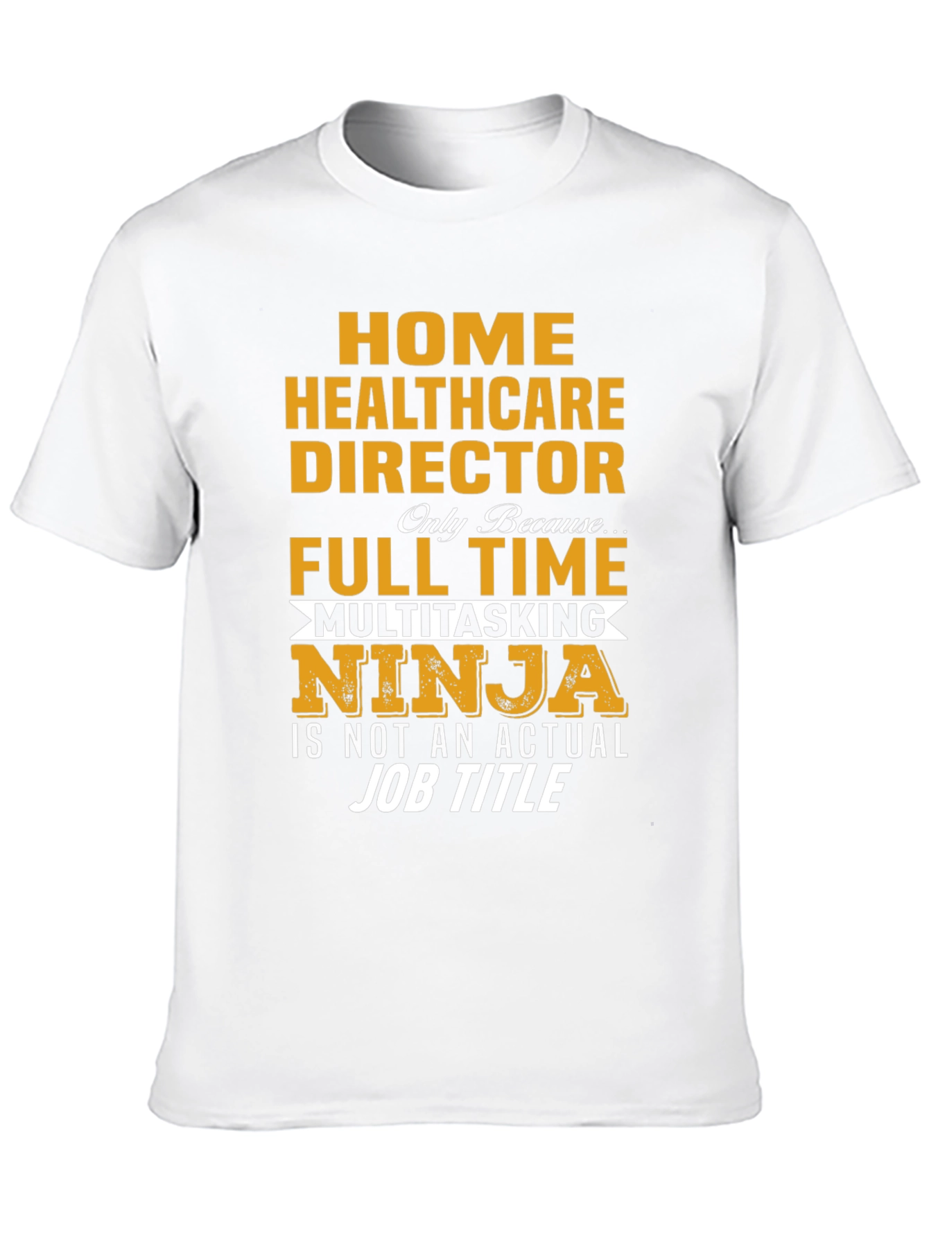 Home Healthcare Director Multitasking Ninja T-Shirt
