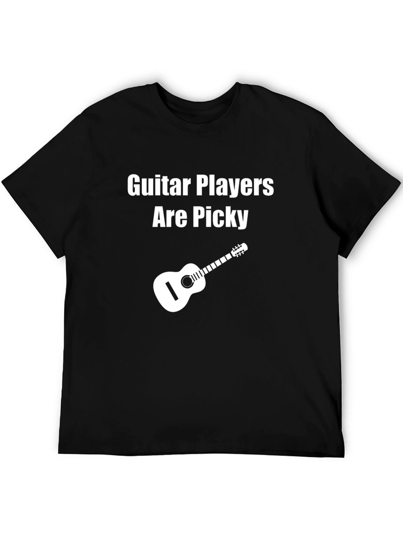 Guitar Players Are Picky T-Shirt
