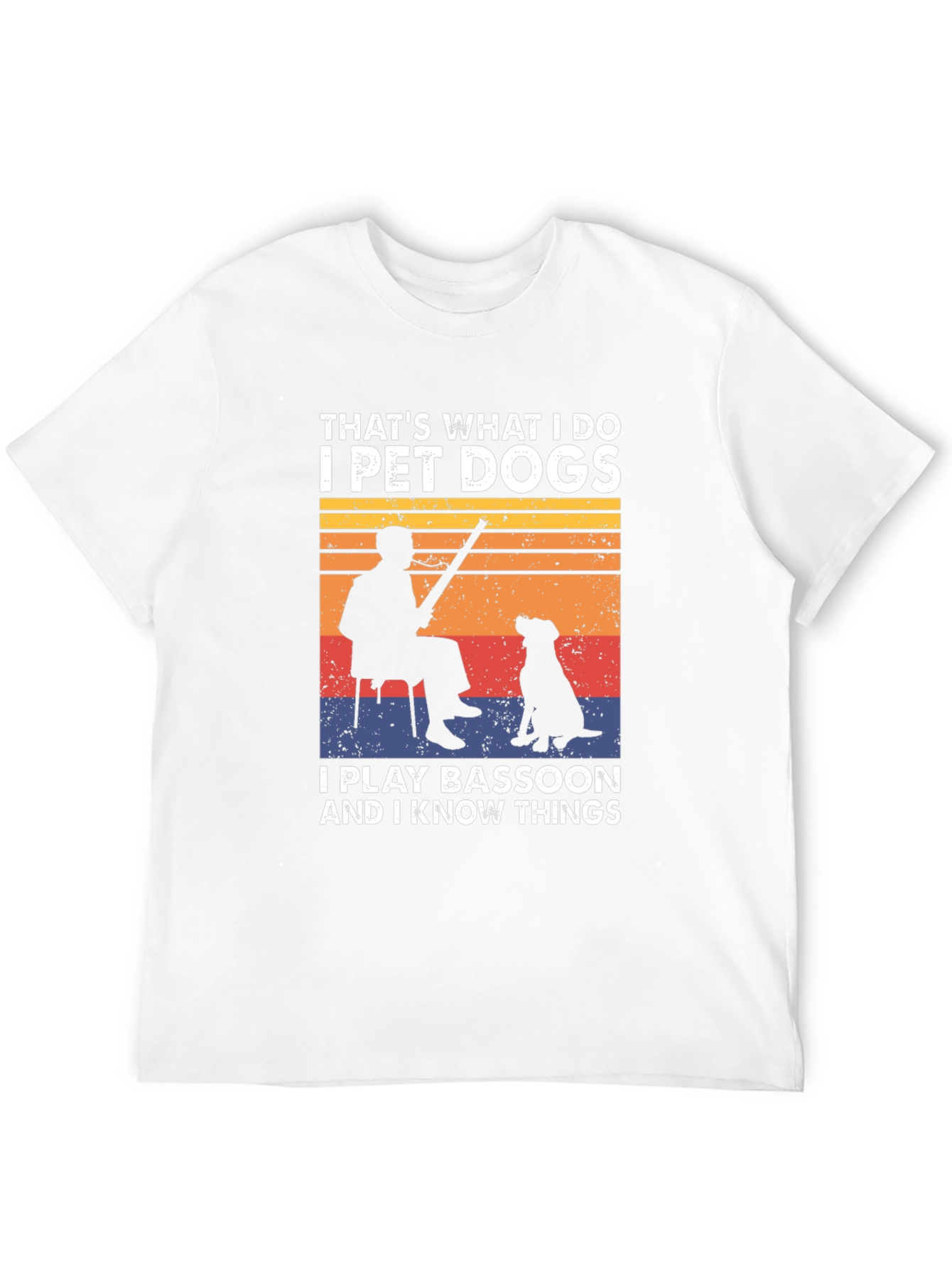 I Pet Dogs Play Bassoon Know Things T-Shirt