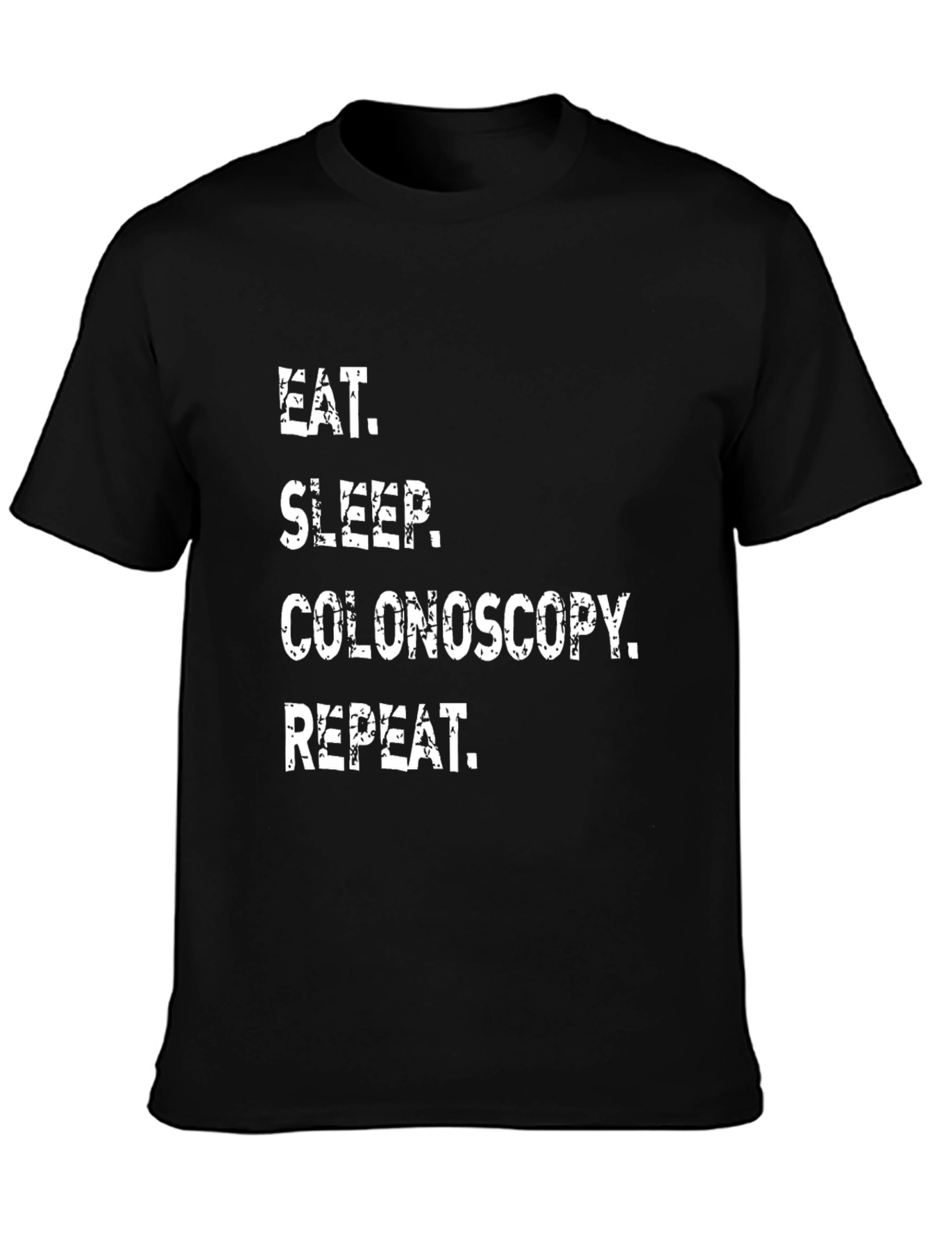 Eat Sleep Colonoscopy Repeat T-Shirt
