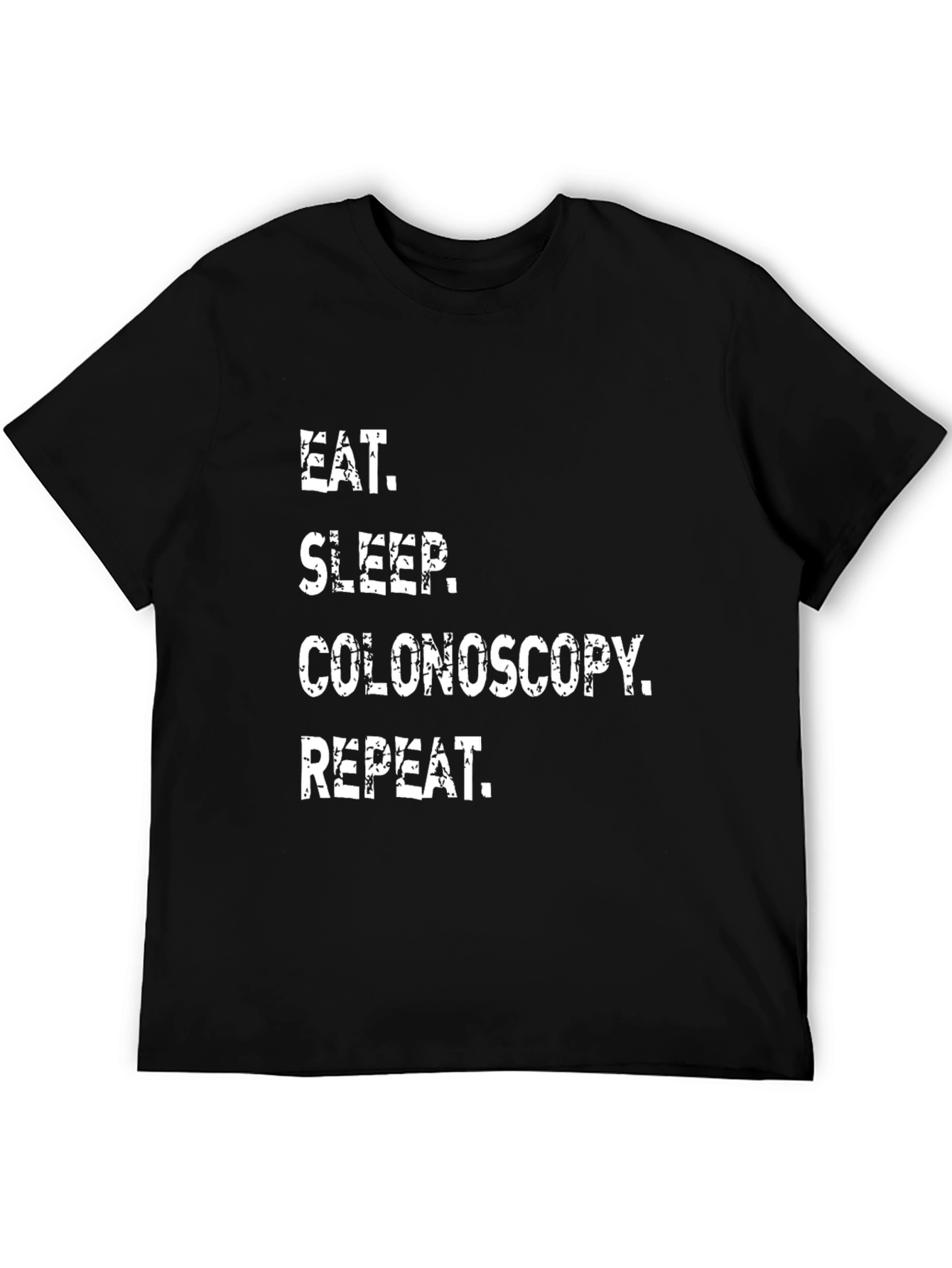 Eat Sleep Colonoscopy Repeat T-Shirt