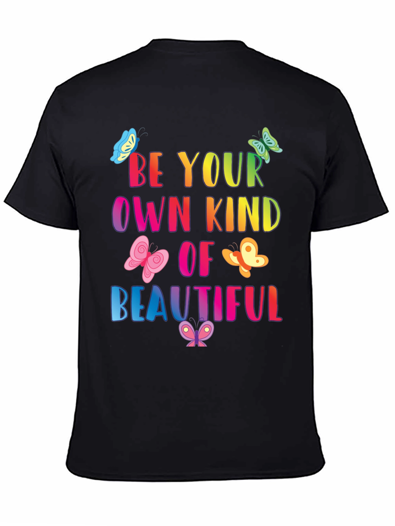 Be Your Own Kind Of Beautiful T-Shirt