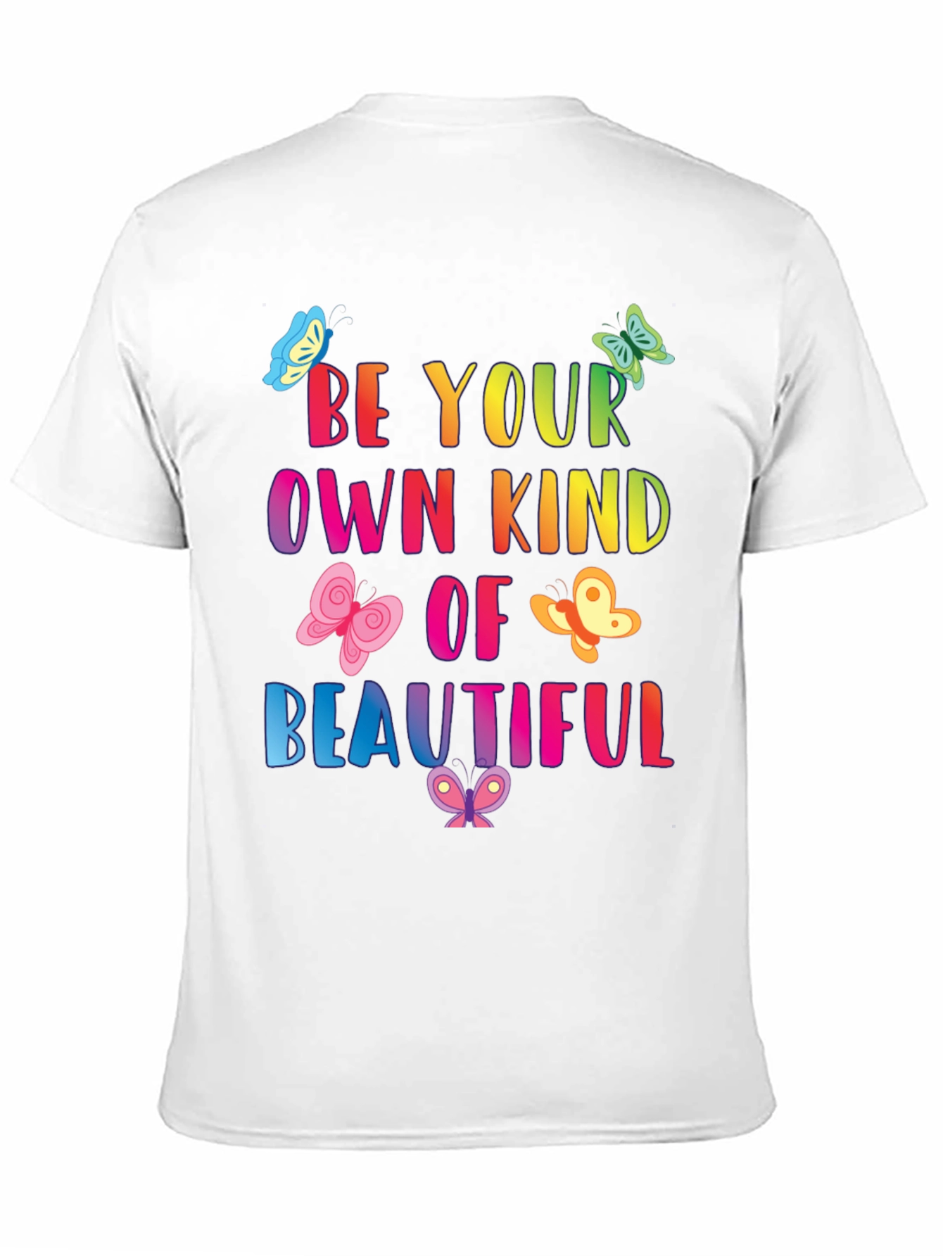 Be Your Own Kind Of Beautiful T-Shirt
