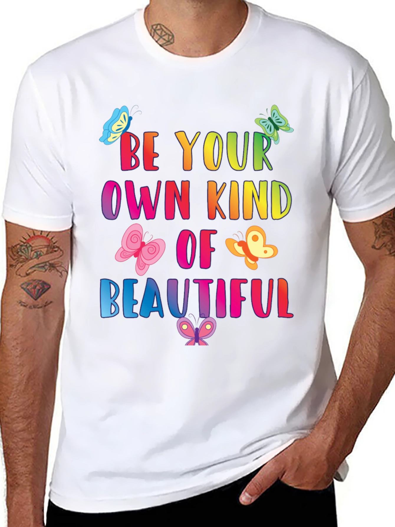 Be Your Own Kind Of Beautiful T-Shirt