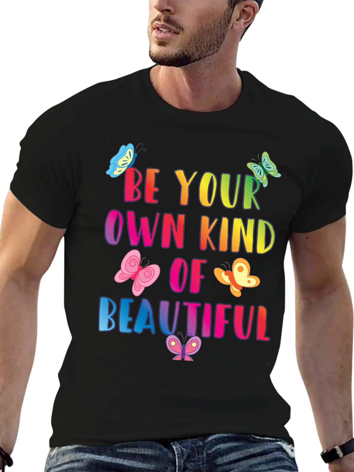 Be Your Own Kind Of Beautiful T-Shirt