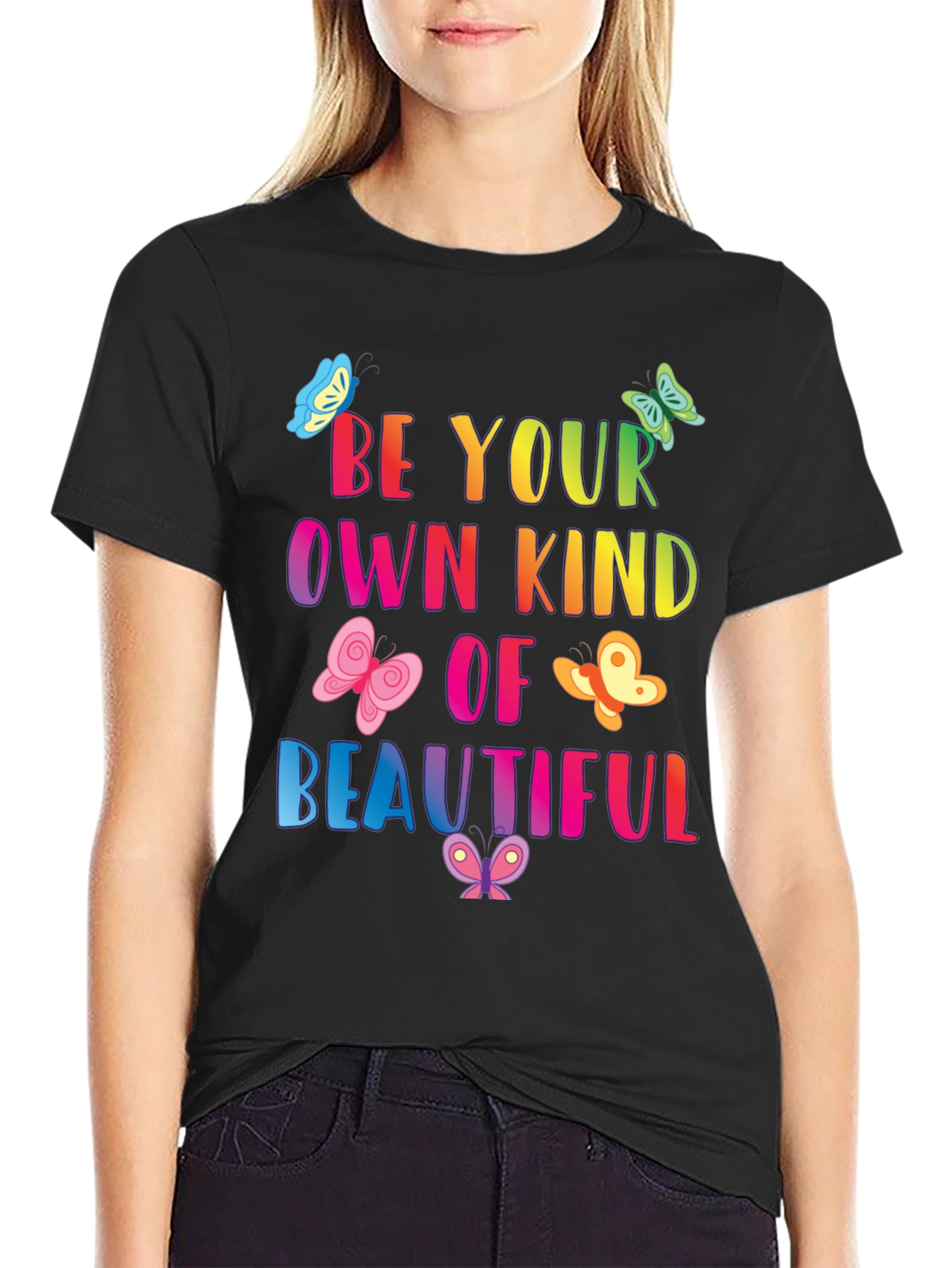 Be Your Own Kind Of Beautiful T-Shirt