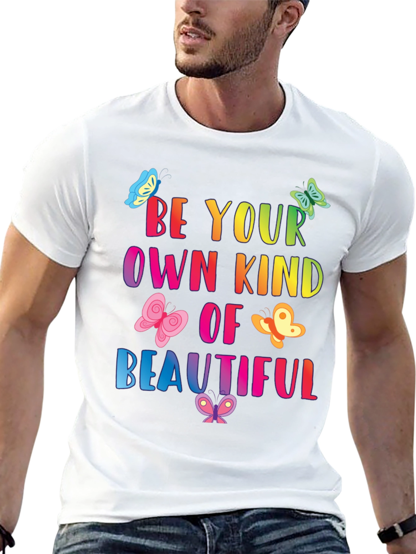 Be Your Own Kind Of Beautiful T-Shirt