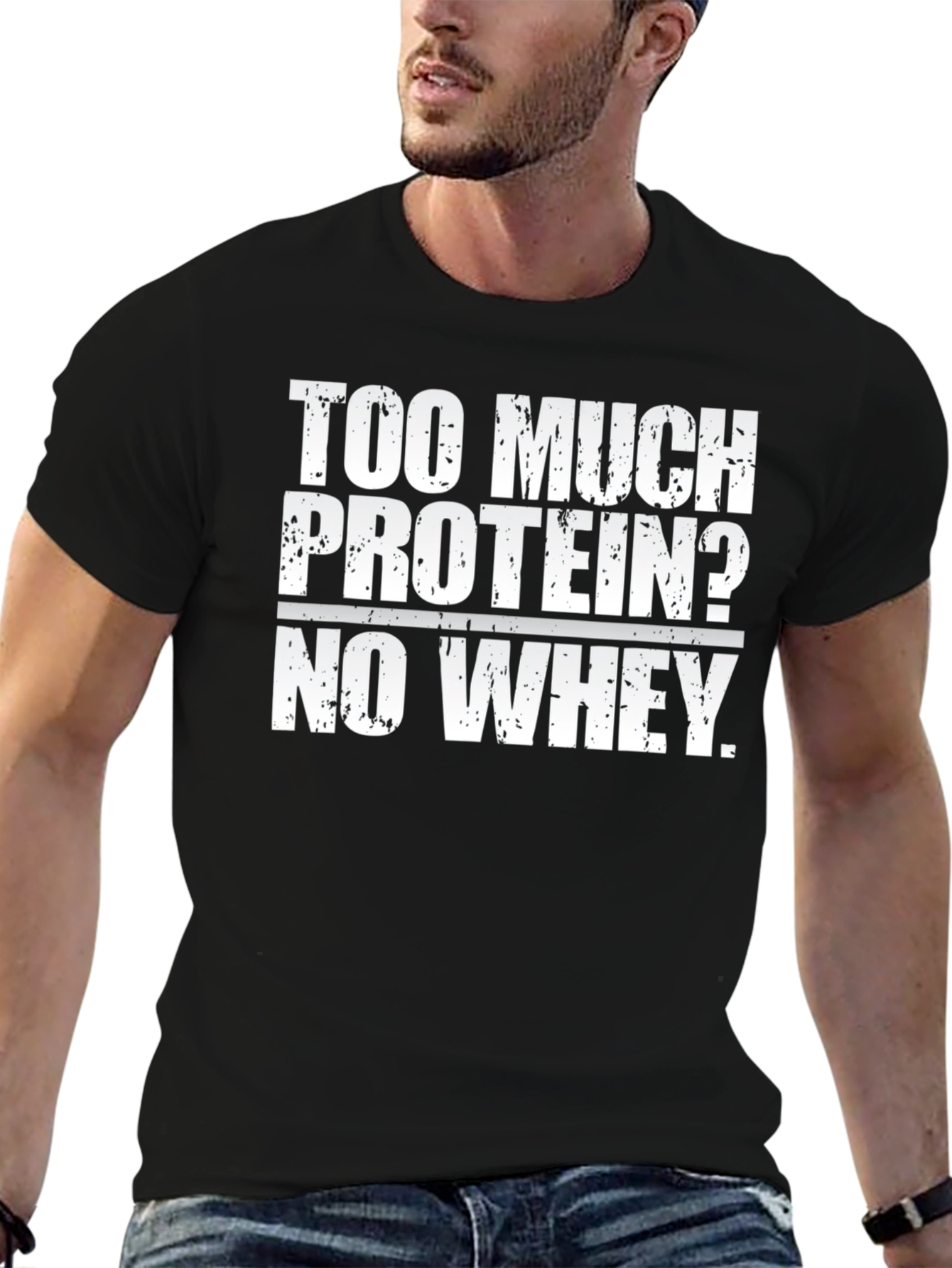Too Much Protein? Funny Workout Gym T-Shirt