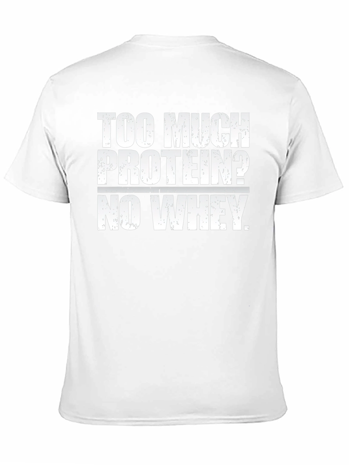 Too Much Protein? Funny Workout Gym T-Shirt
