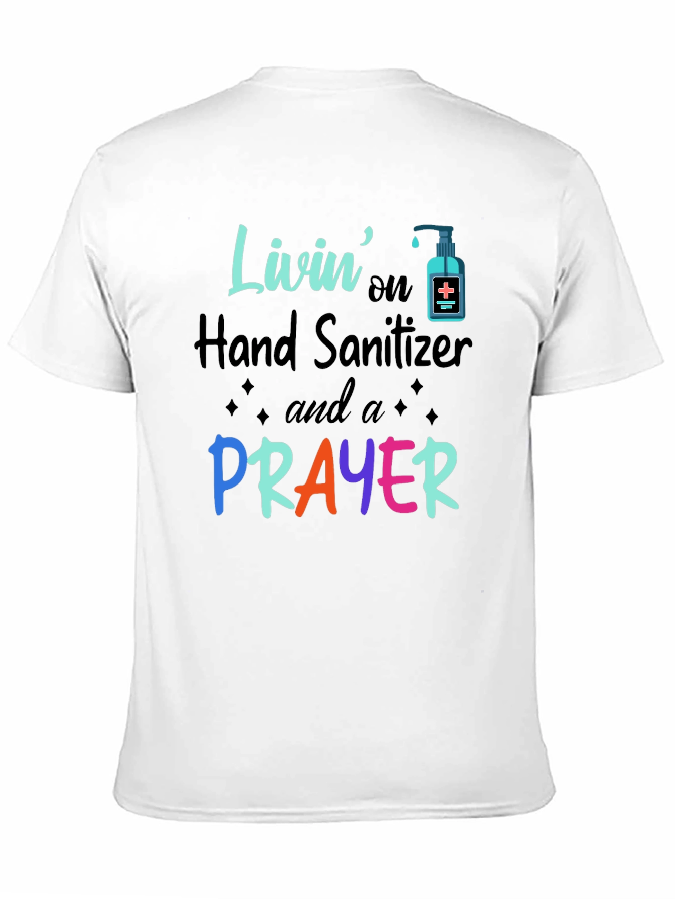 Livin on Hand Sanitizer & Prayer T-Shirt