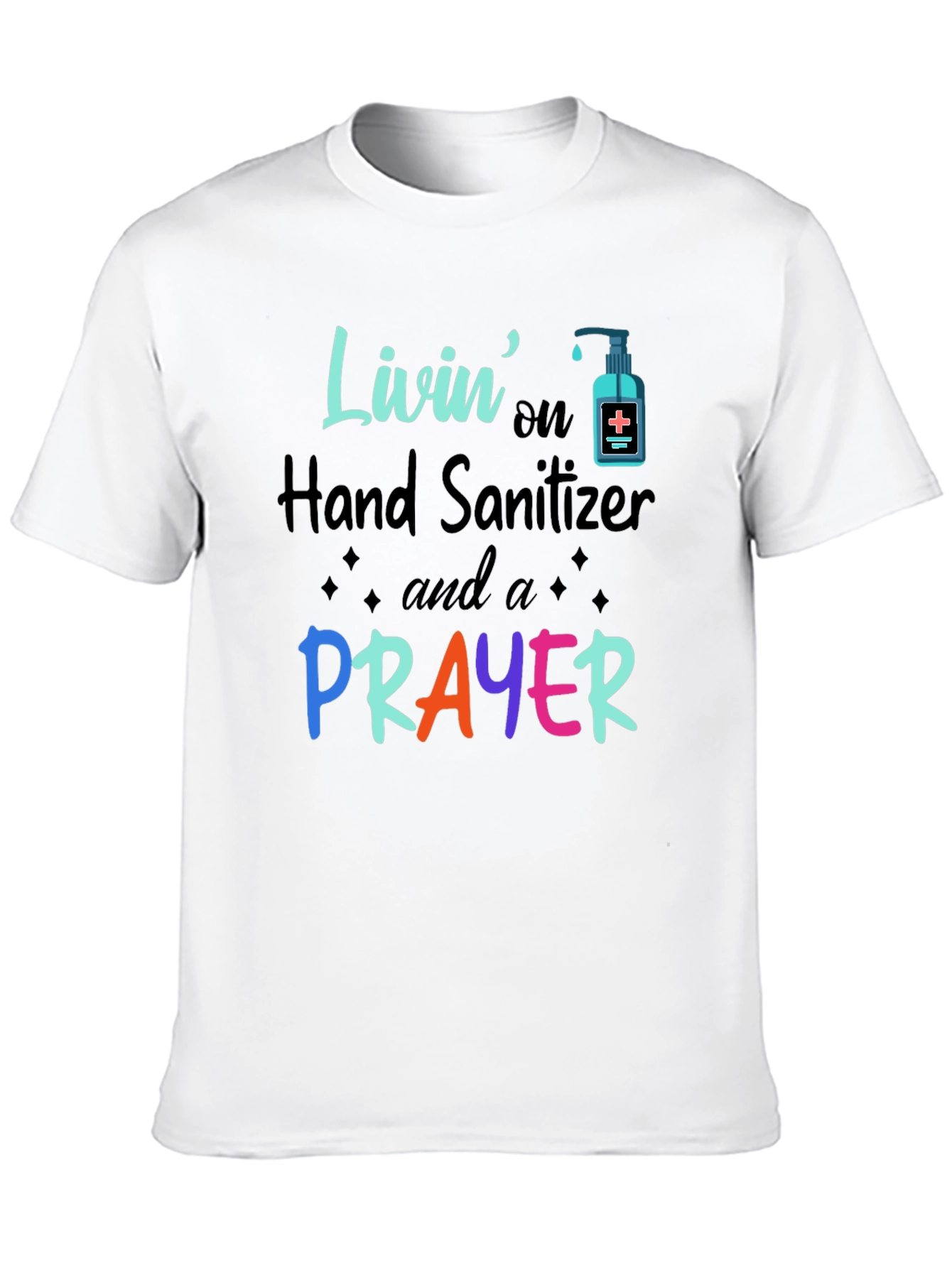 Livin on Hand Sanitizer & Prayer T-Shirt