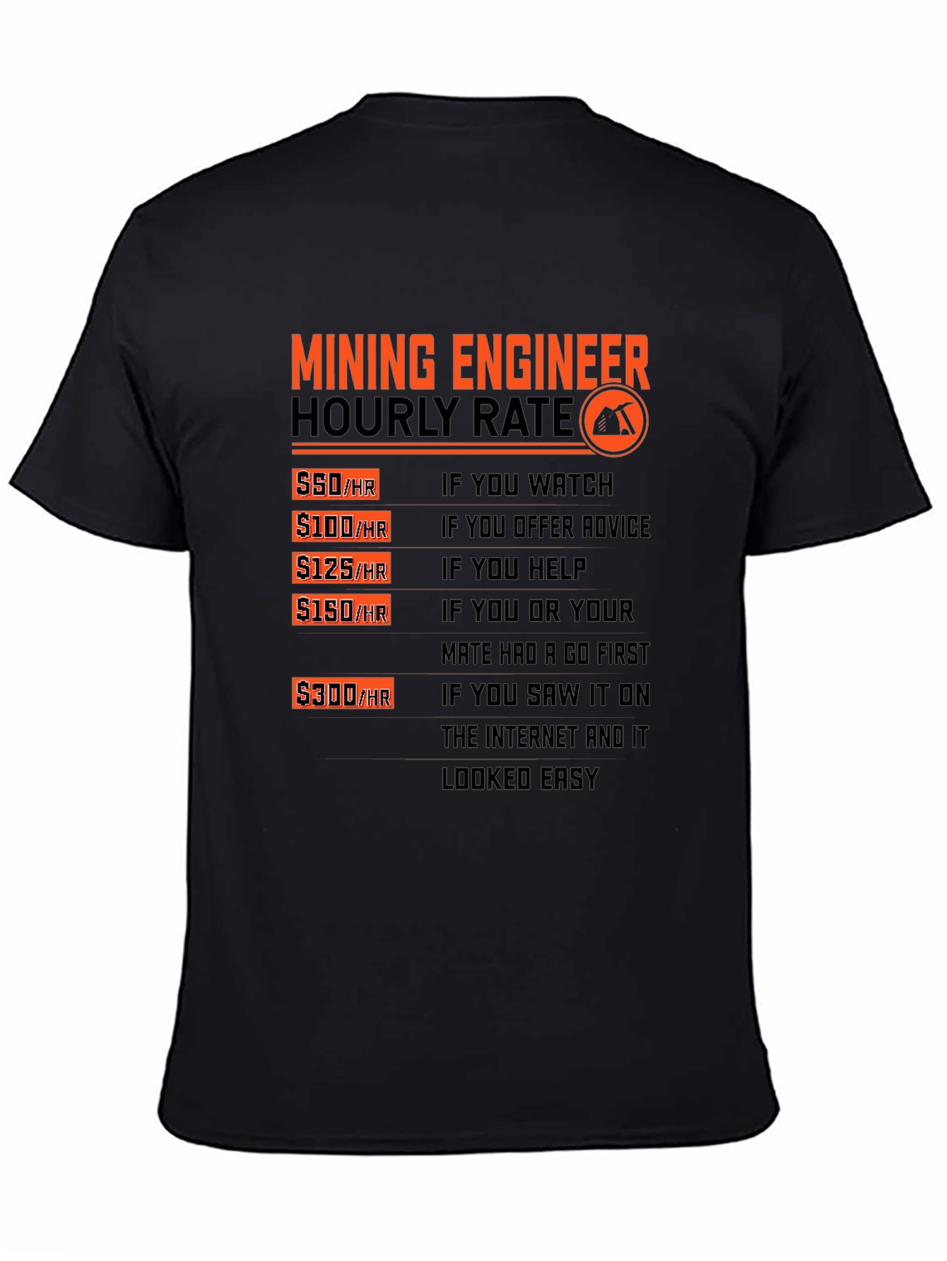 Mining Engineer Hourly Rate Graphic T-Shirt