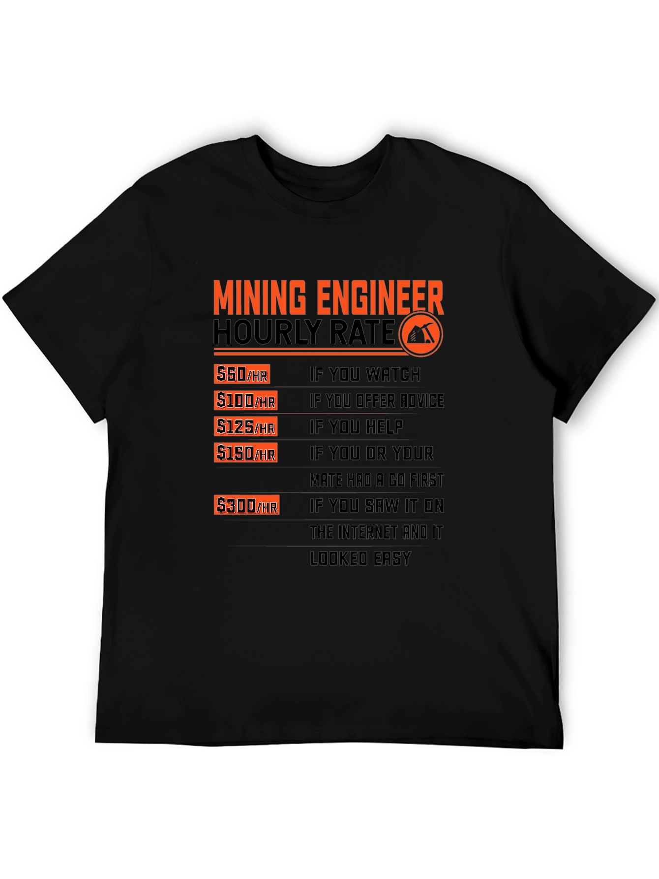 Mining Engineer Hourly Rate Graphic T-Shirt