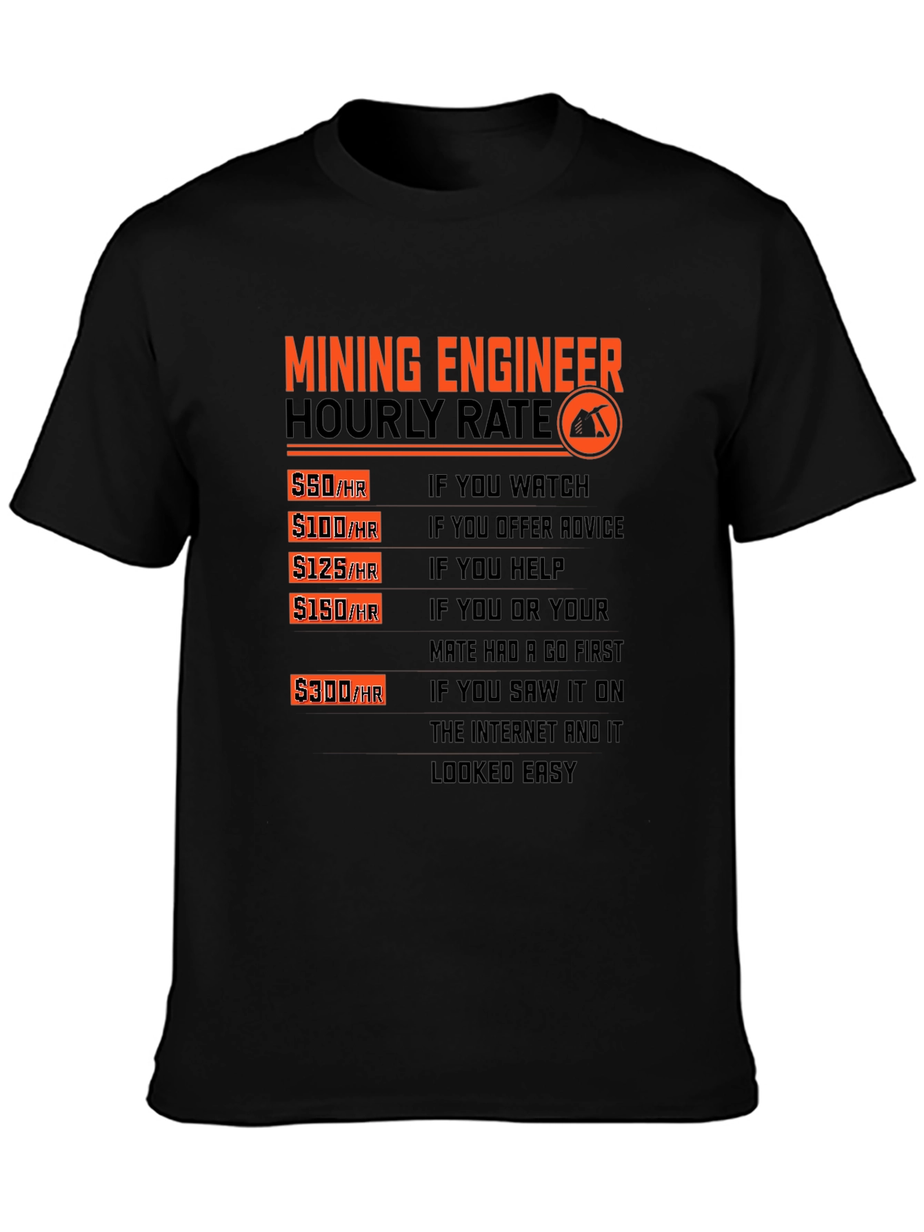 Mining Engineer Hourly Rate Graphic T-Shirt