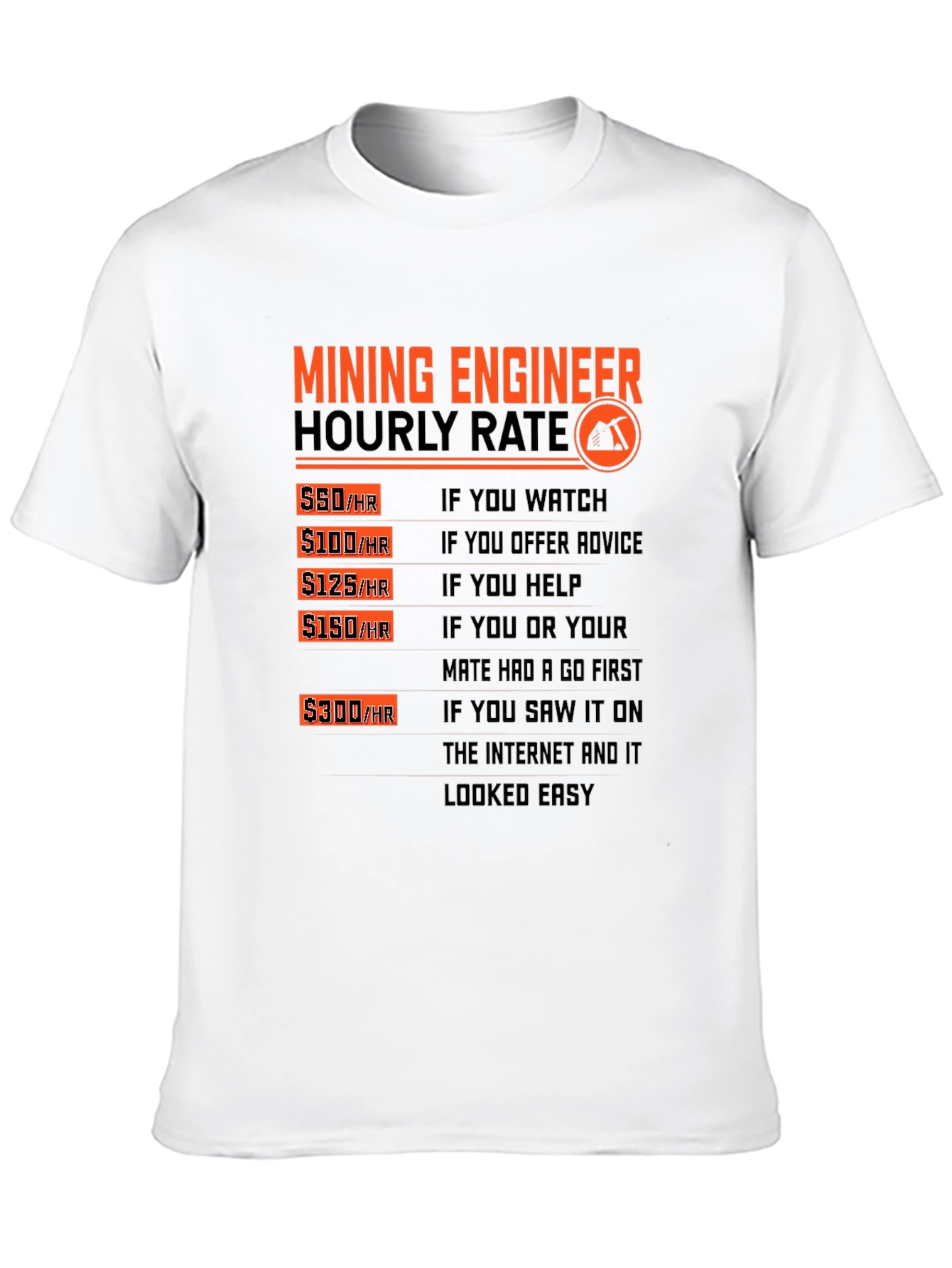 Mining Engineer Hourly Rate Graphic T-Shirt