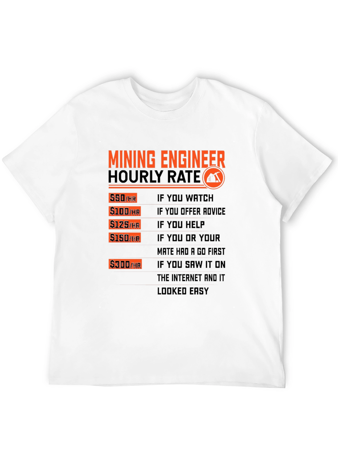 Mining Engineer Hourly Rate Graphic T-Shirt
