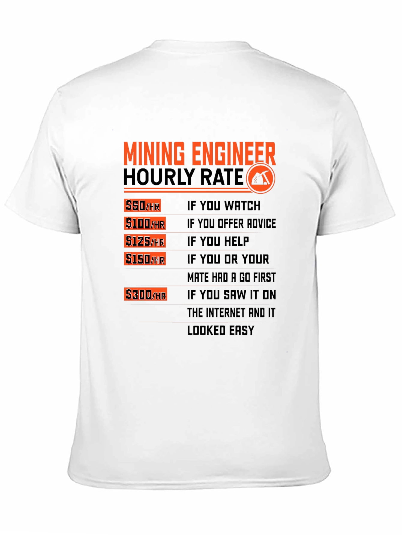 Mining Engineer Hourly Rate Graphic T-Shirt