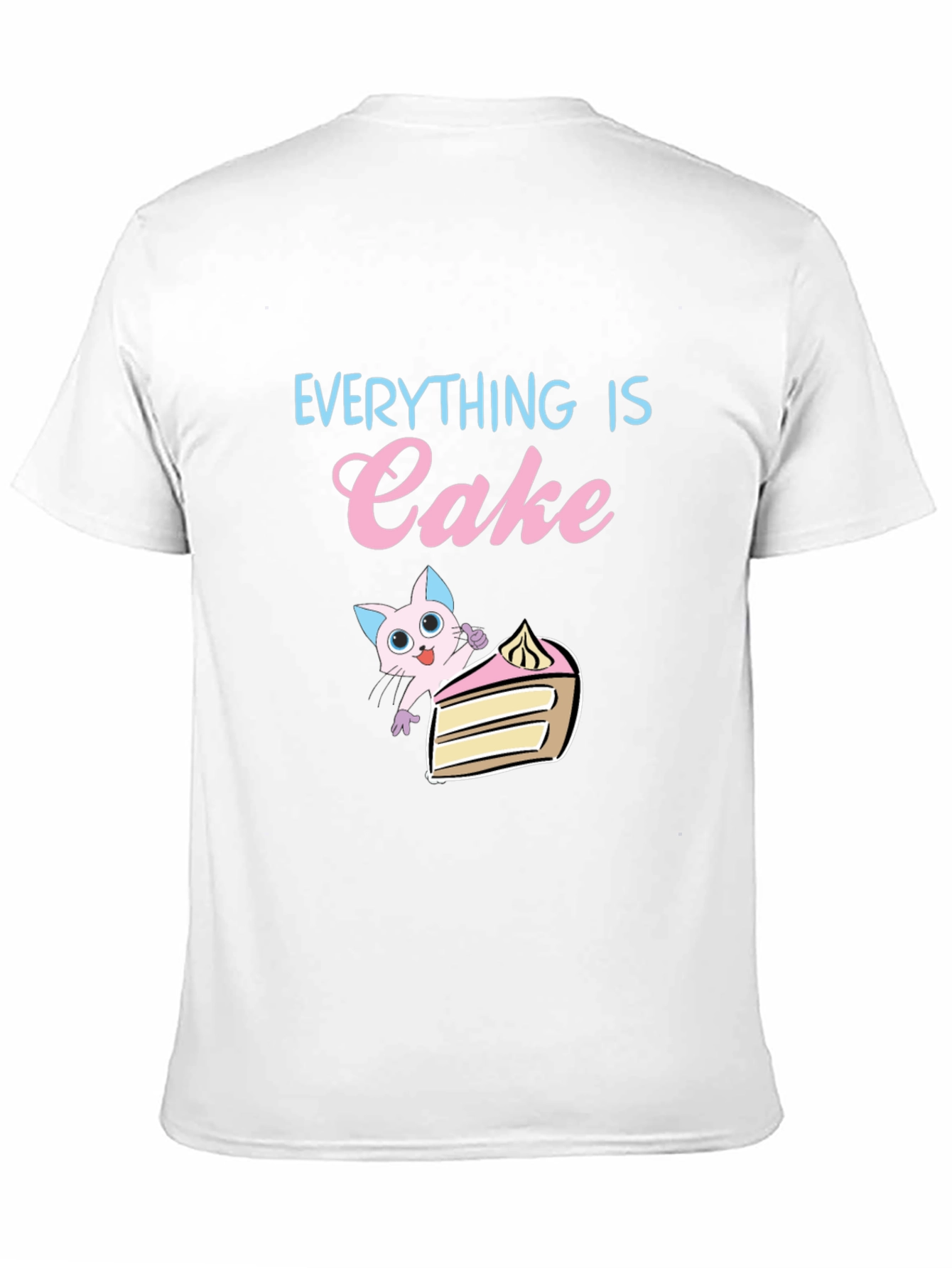 Everything is Cake T-Shirt