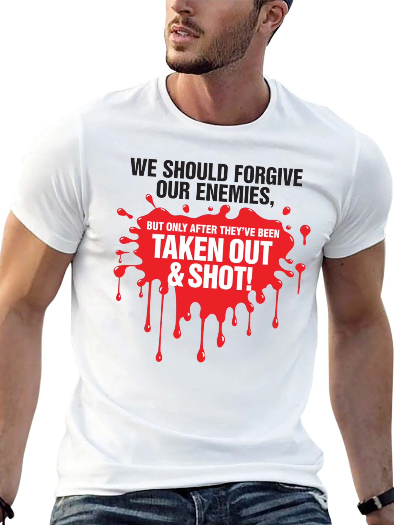 Forgive Enemies T-Shirt - Humorous Graphic Tee