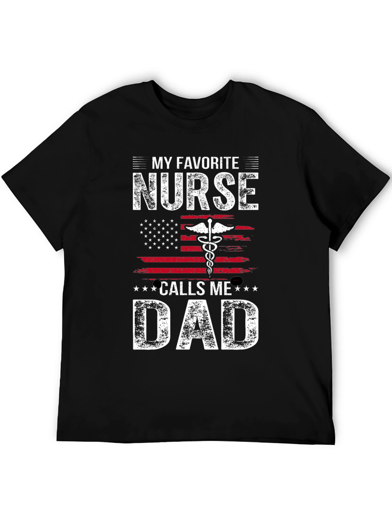 My Favorite Nurse Calls Me Dad T-Shirt