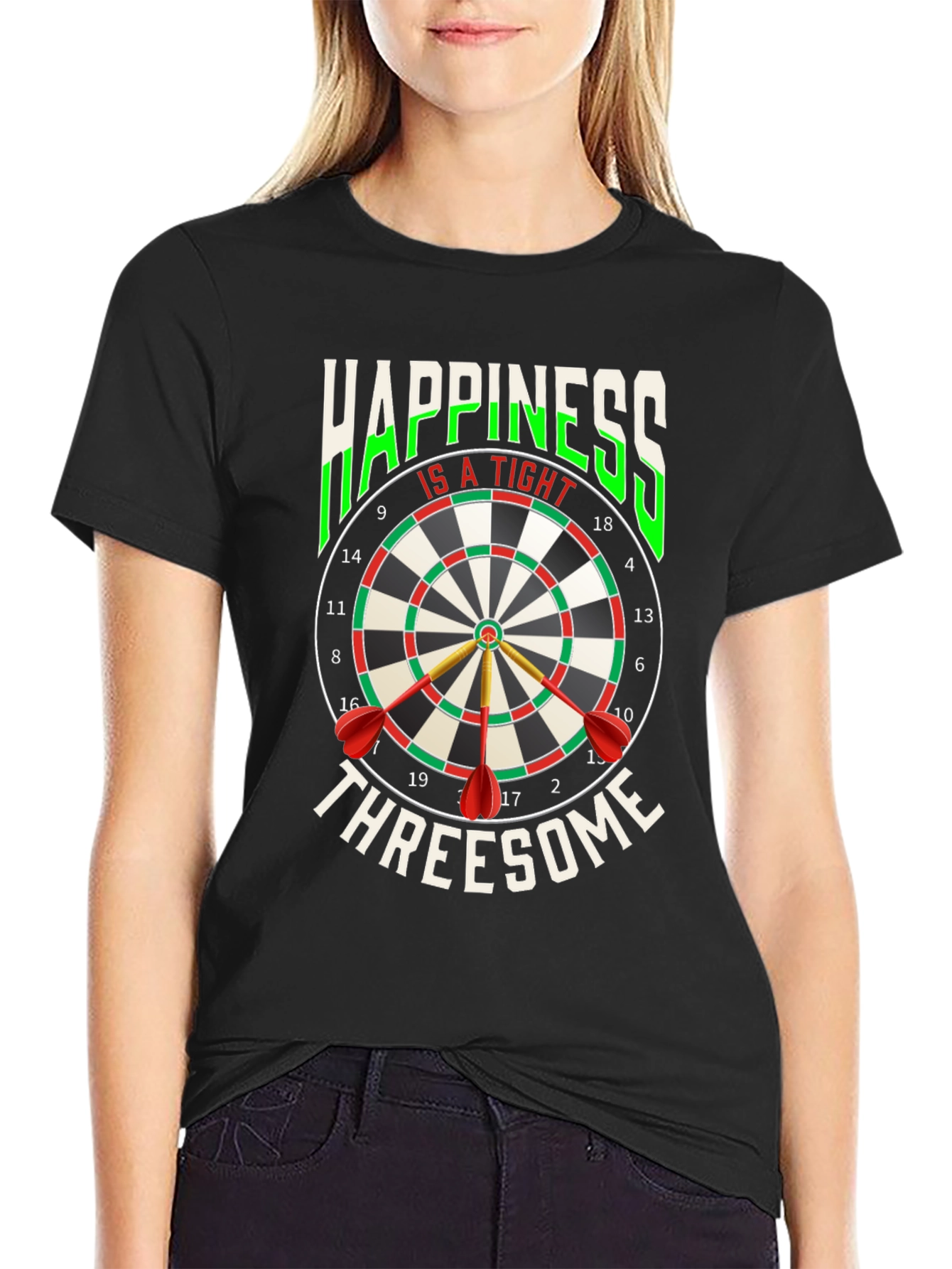 Happiness Is A Tight Threesome Dart T-Shirt