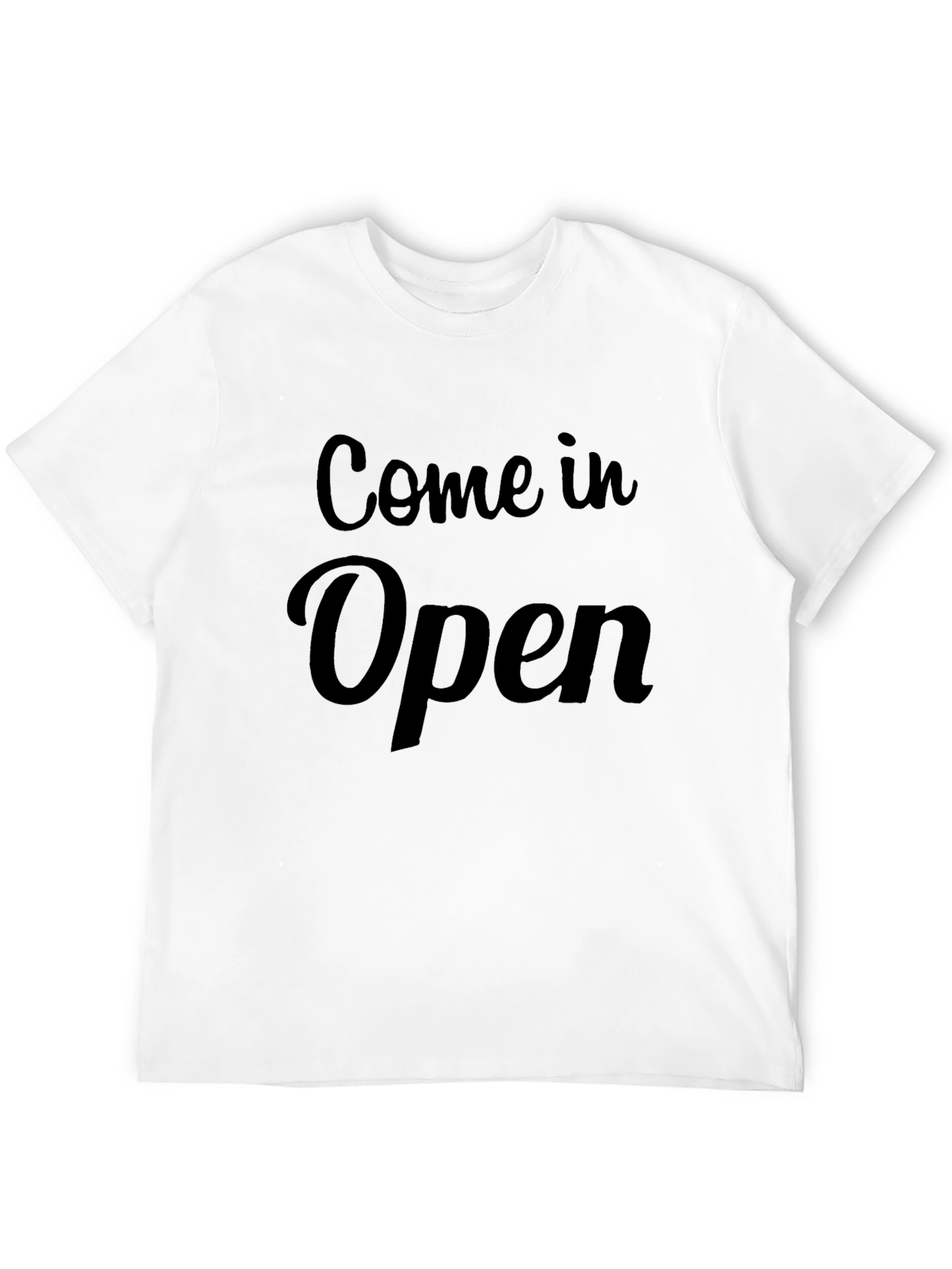 Come In Open T-Shirt