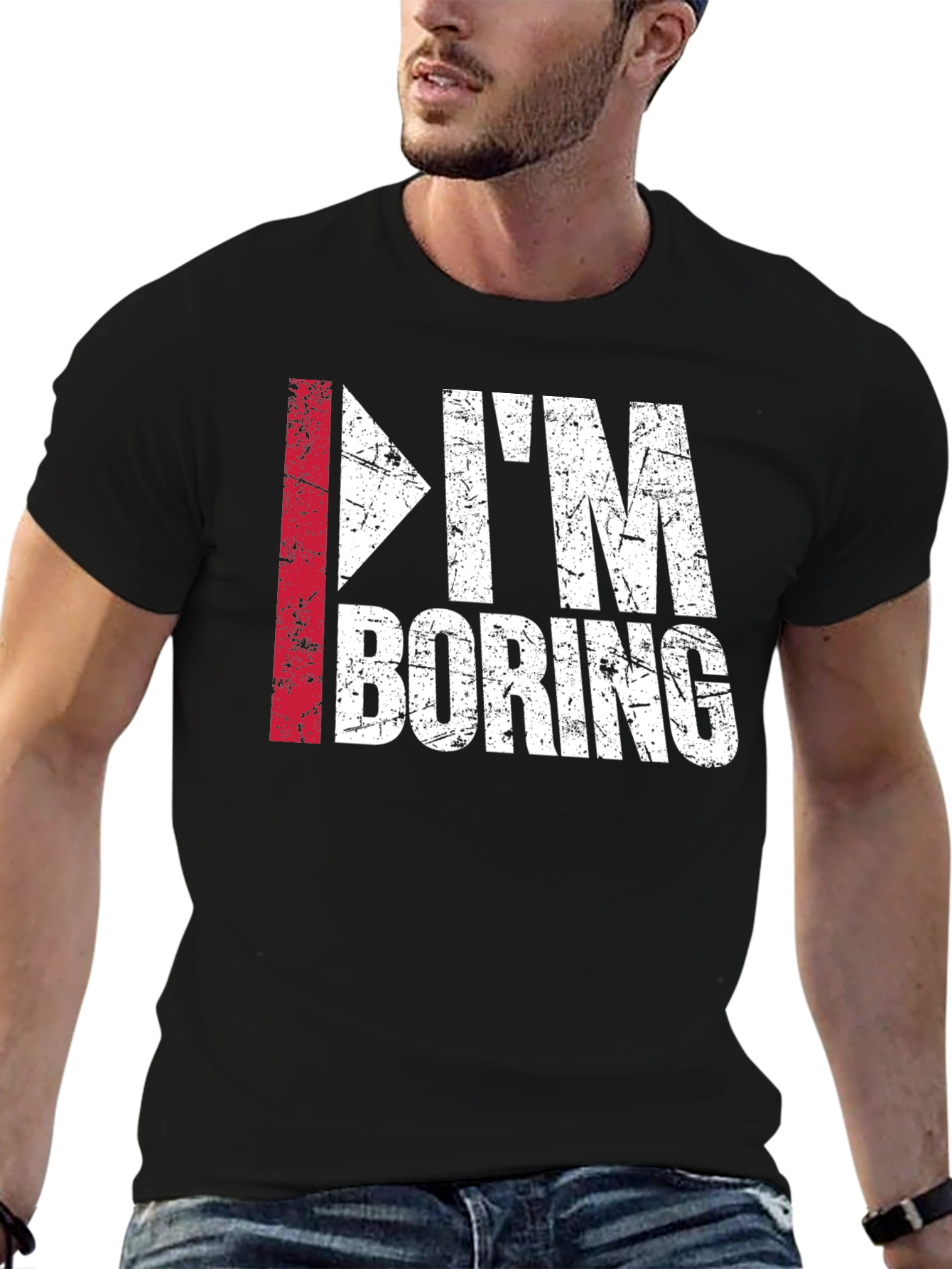 Im Boring T-Shirt - Funny Distressed Graphic Tee
