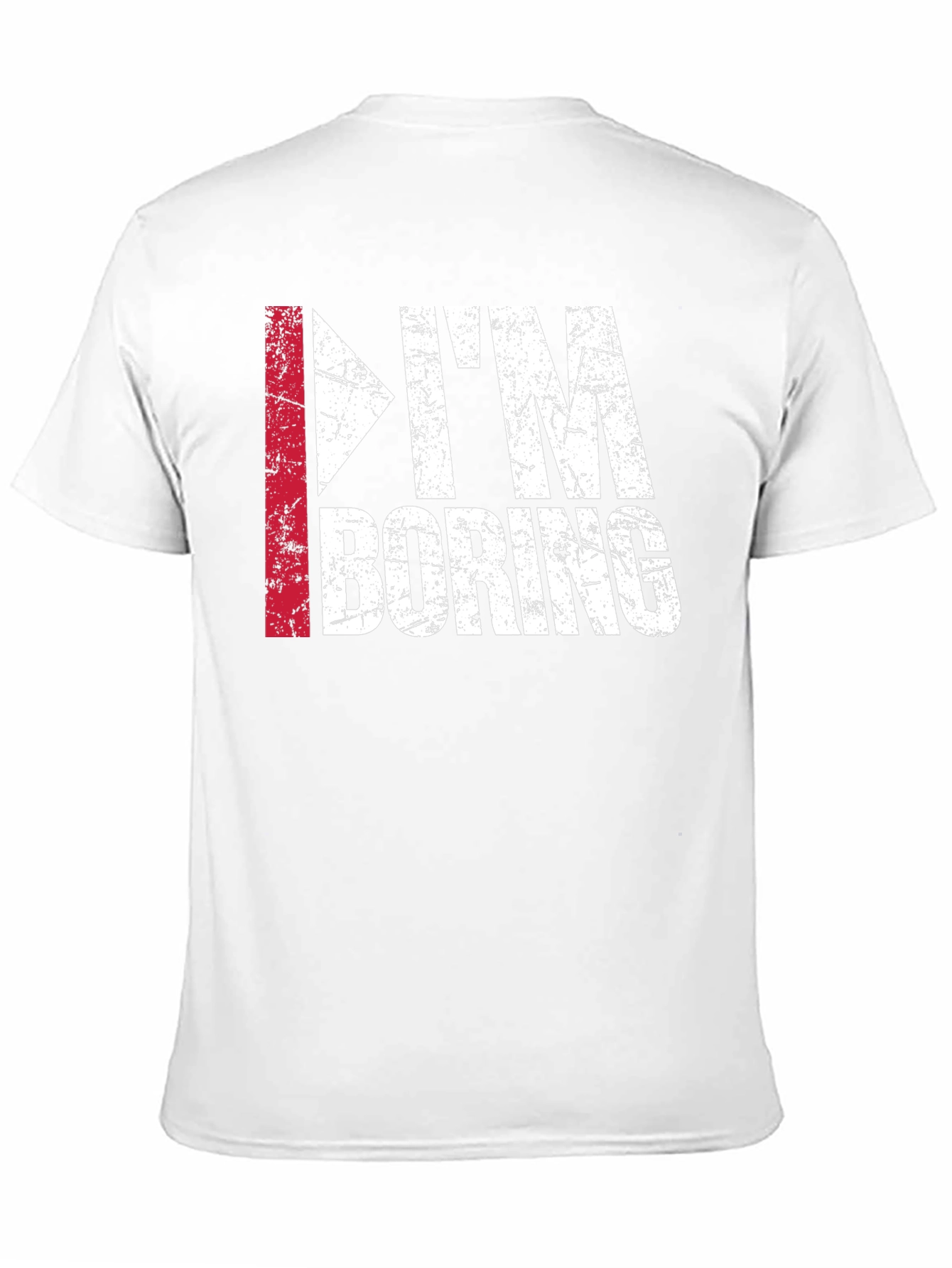 Im Boring T-Shirt - Funny Distressed Graphic Tee