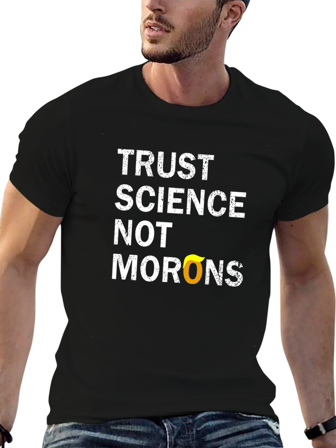Trust Science T-Shirt - Anti-Moron Political Statement Tee