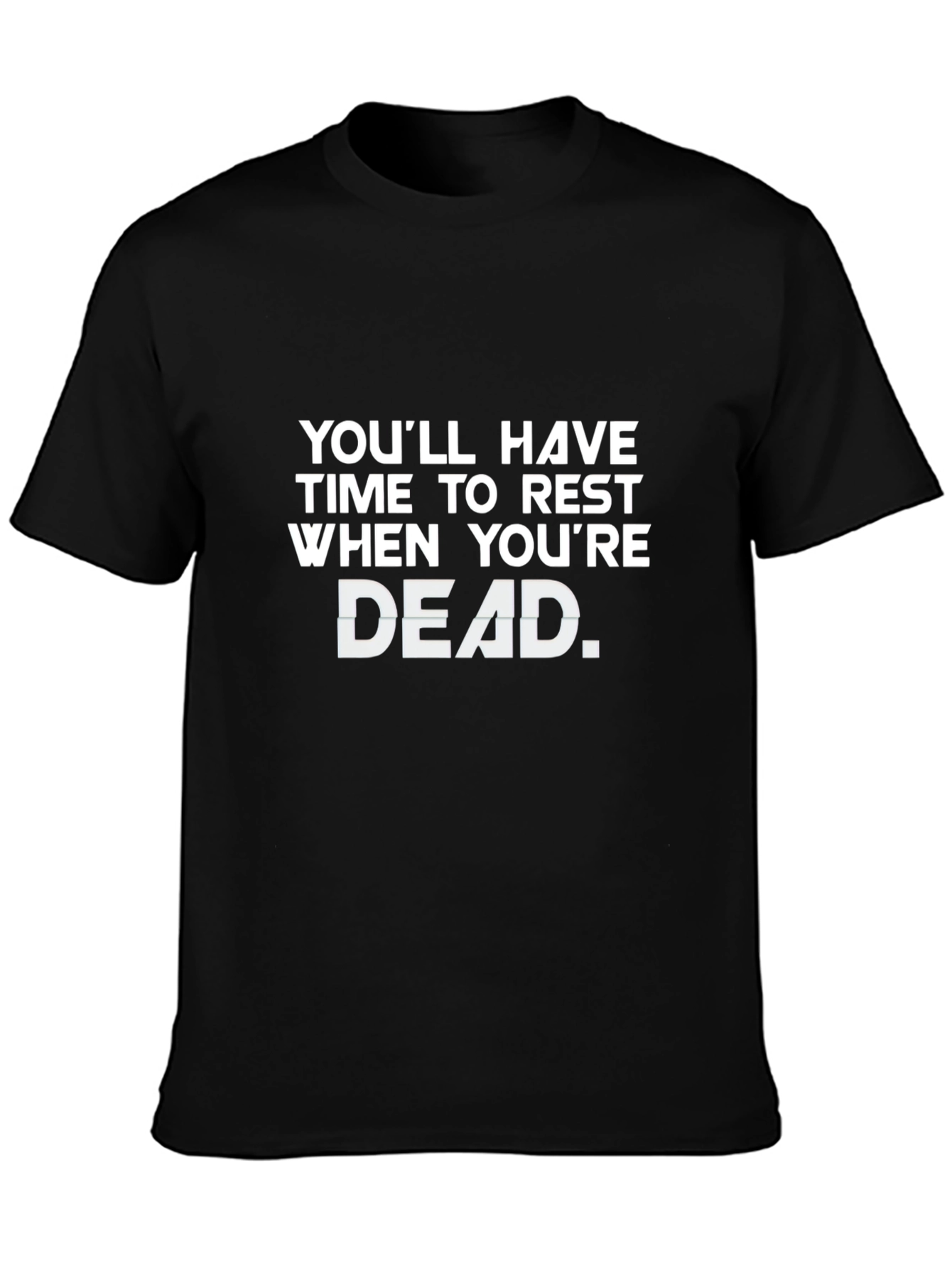 Rest When Youre Dead T-Shirt - Black