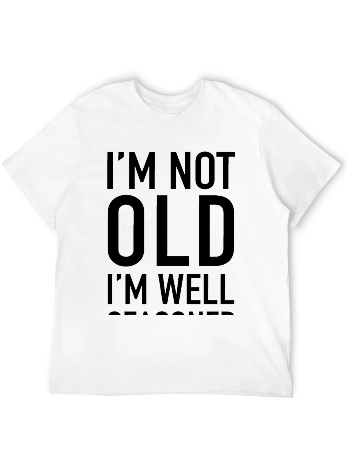 Im Not Old Im Well Seasoned Black T-Shirt