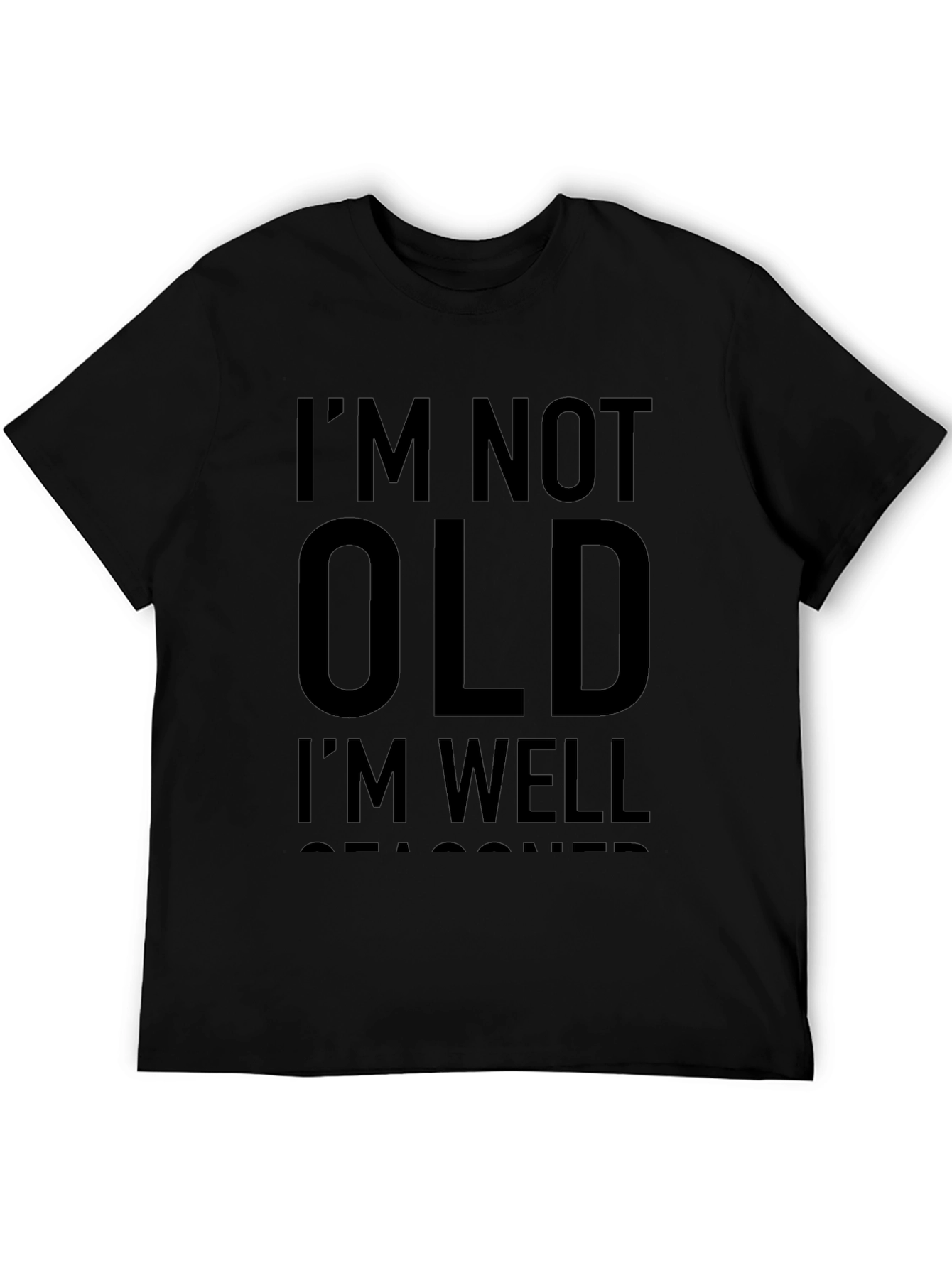 Im Not Old Im Well Seasoned Black T-Shirt