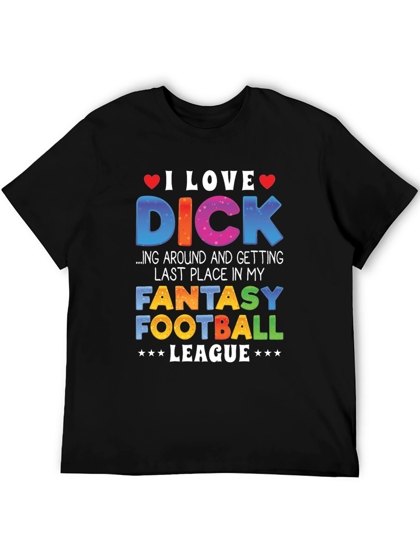 I Love Dick Fantasy Football League T-Shirt