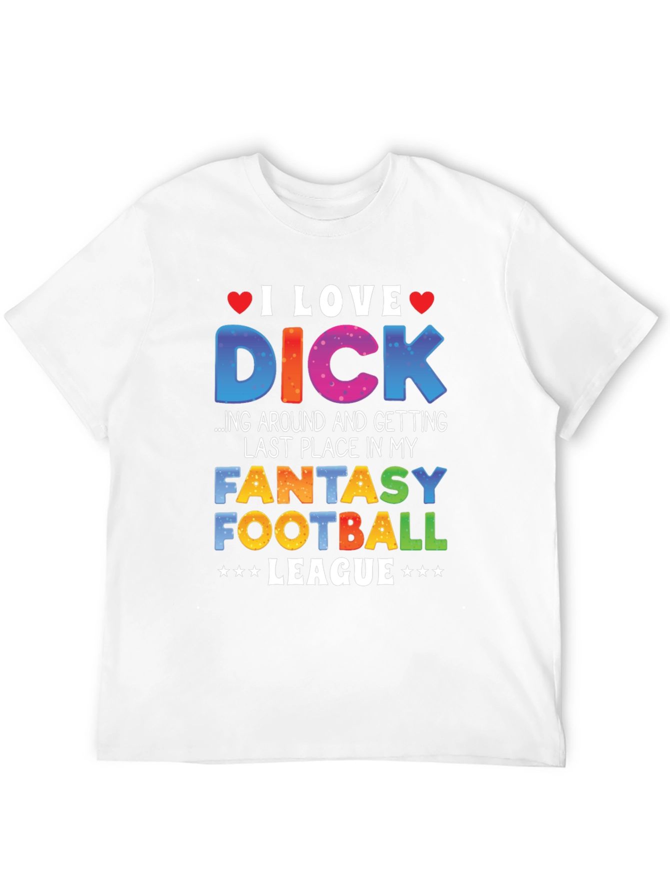 I Love Dick Fantasy Football League T-Shirt