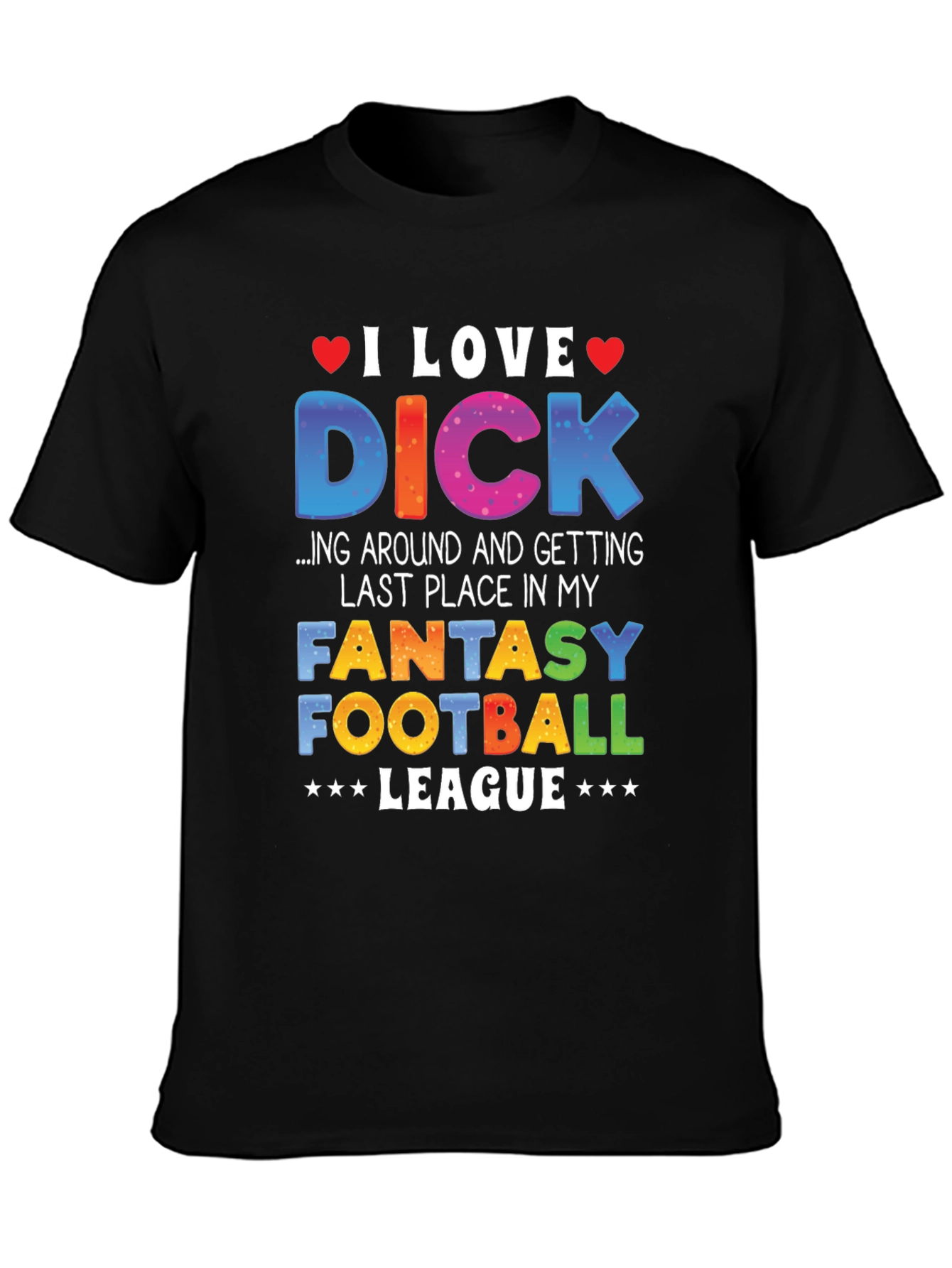 I Love Dick Fantasy Football League T-Shirt