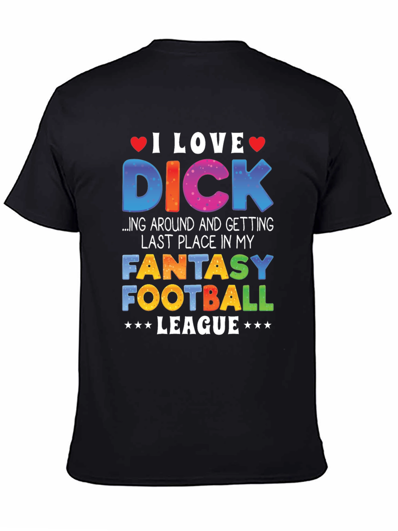I Love Dick Fantasy Football League T-Shirt
