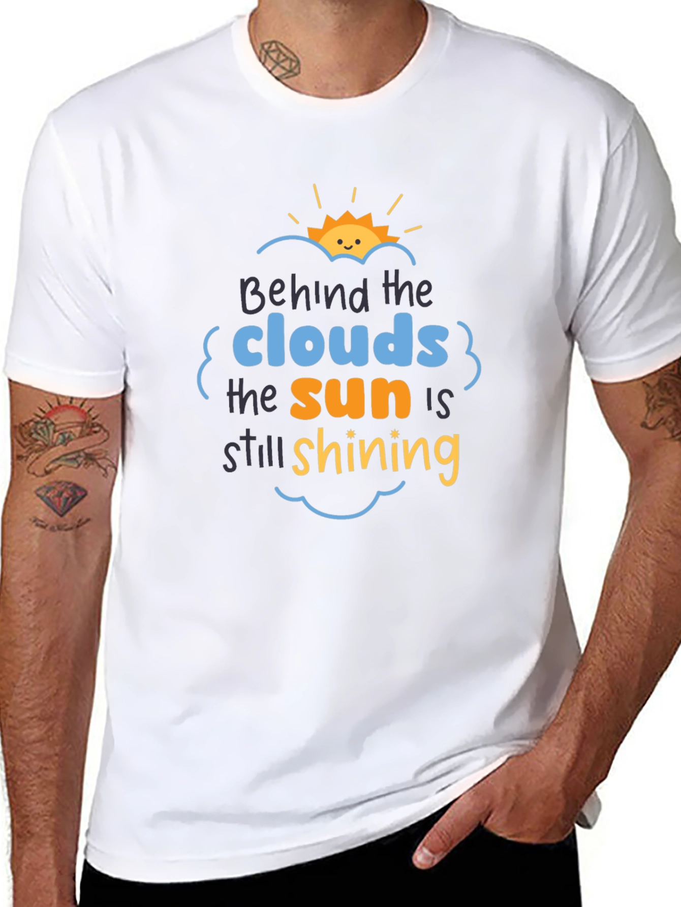 Behind The Clouds T-Shirt: Sun is Still Shining!