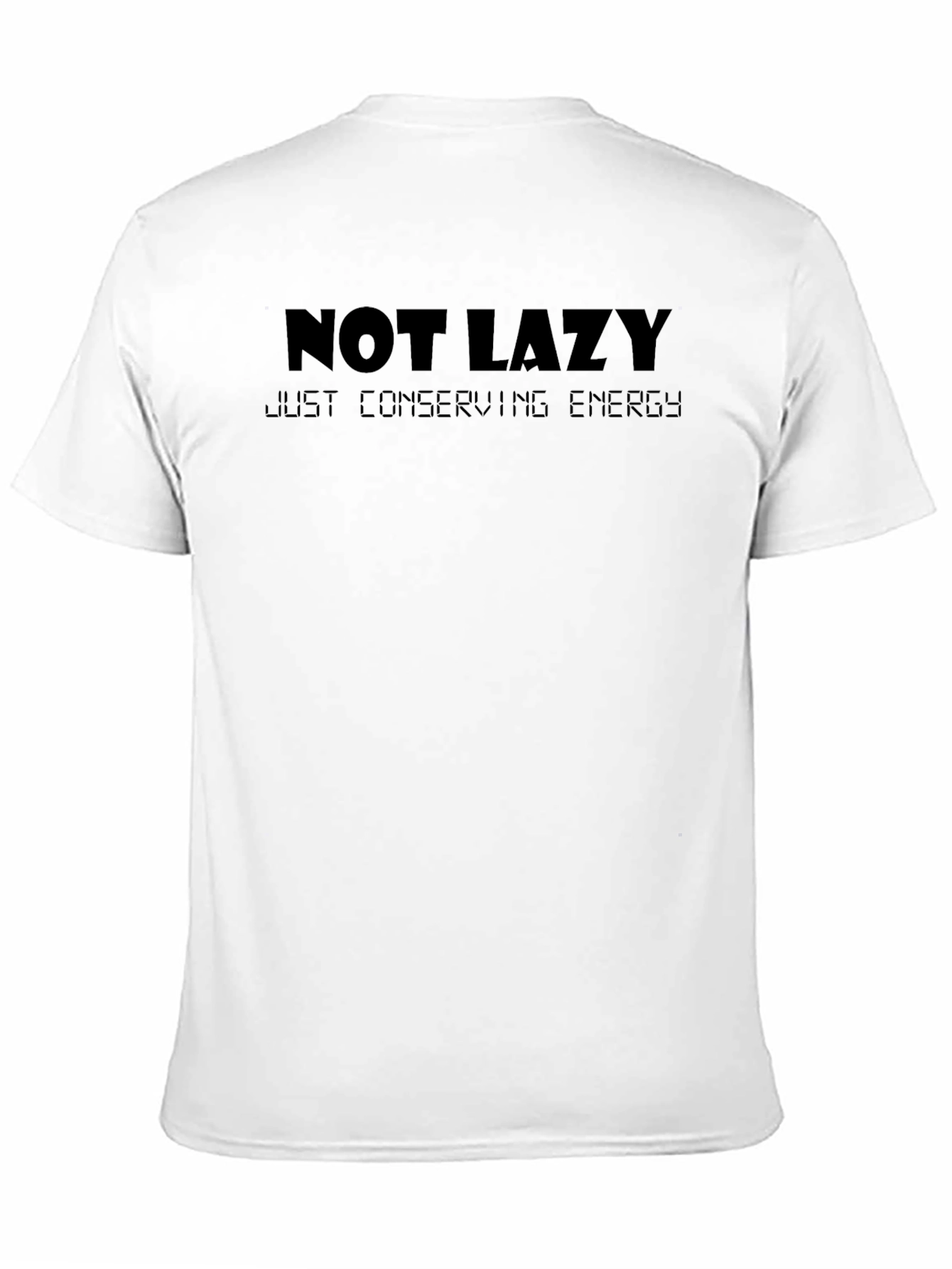 Not Lazy Just Conserving Energy T-Shirt