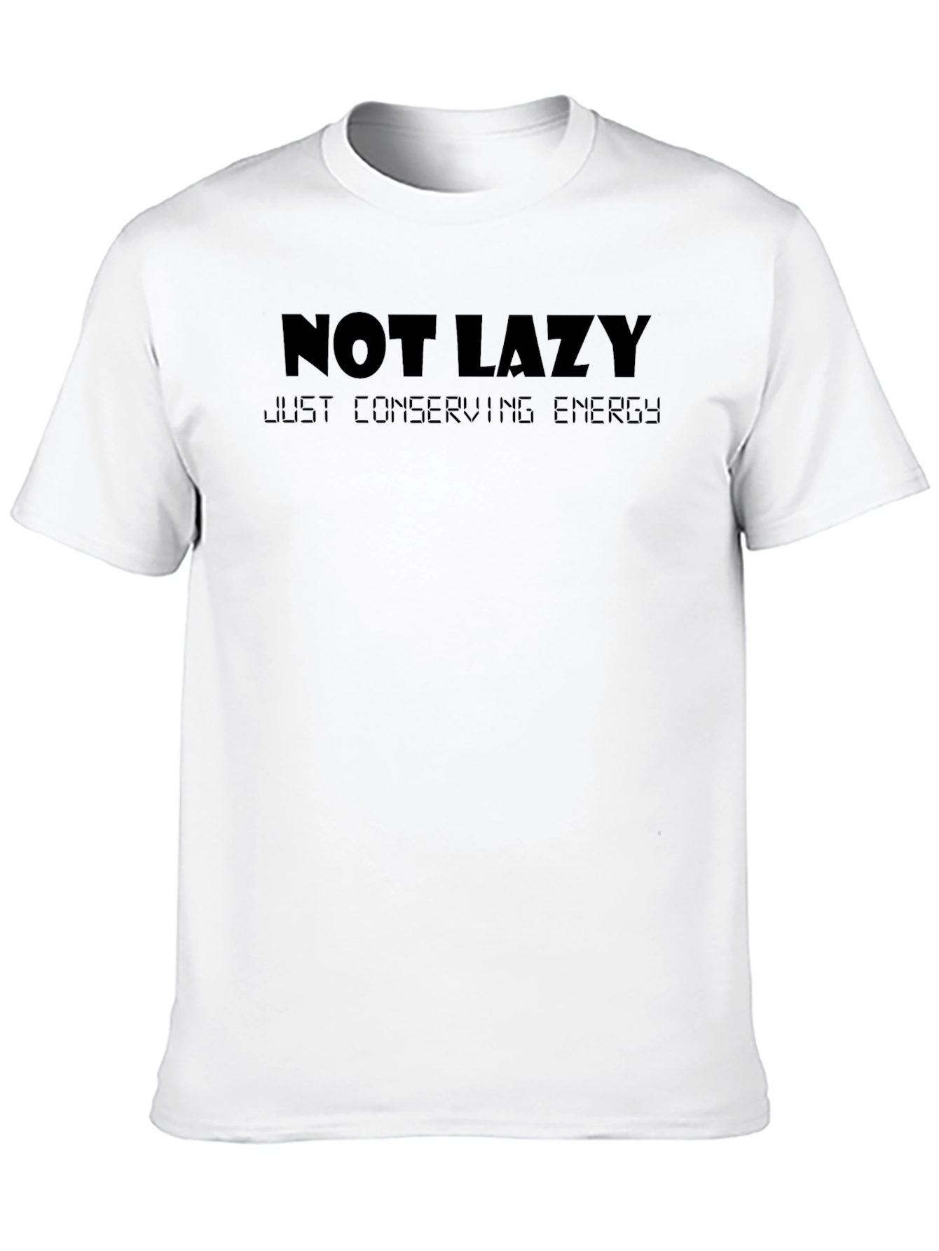 Not Lazy Just Conserving Energy T-Shirt